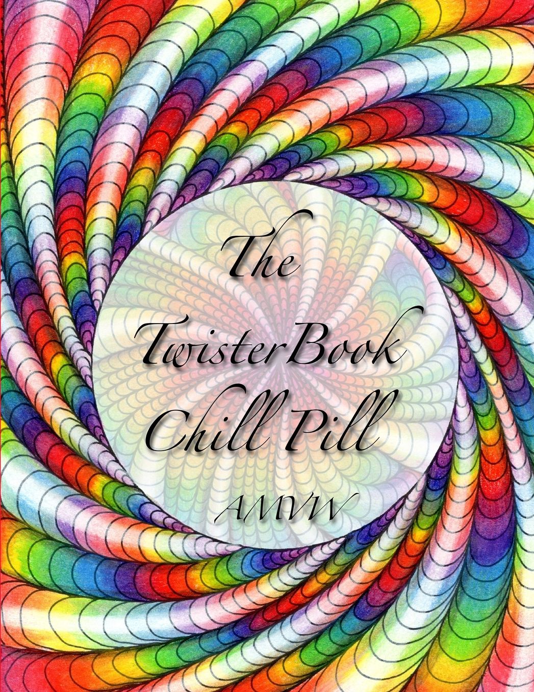 The Twister Book Chill Pill: Relax and color your way !