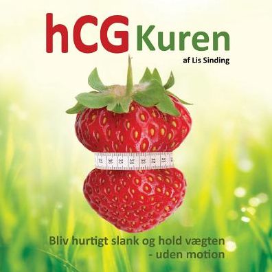 hCG Kuren: Bliv hurtigt slank og hold vaelig;gten - uden motion