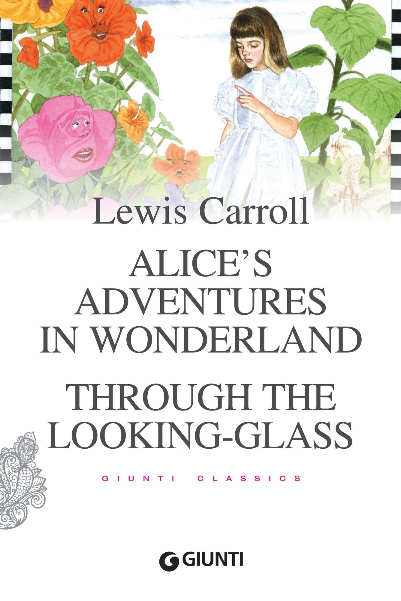 Alice's Adventures in Wonderland. Through the Looking-Glass
