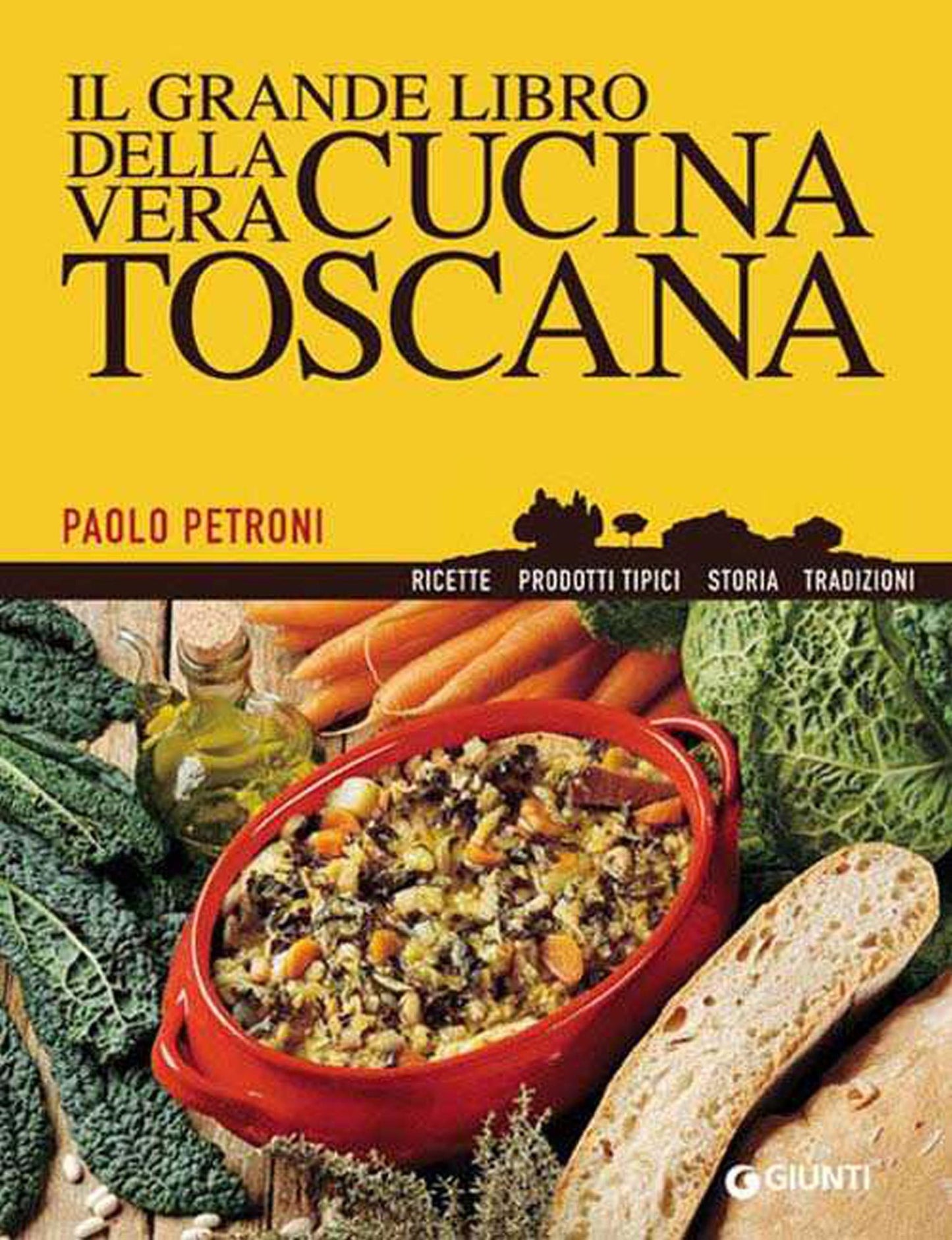 Il grande libro della vera cucina toscana