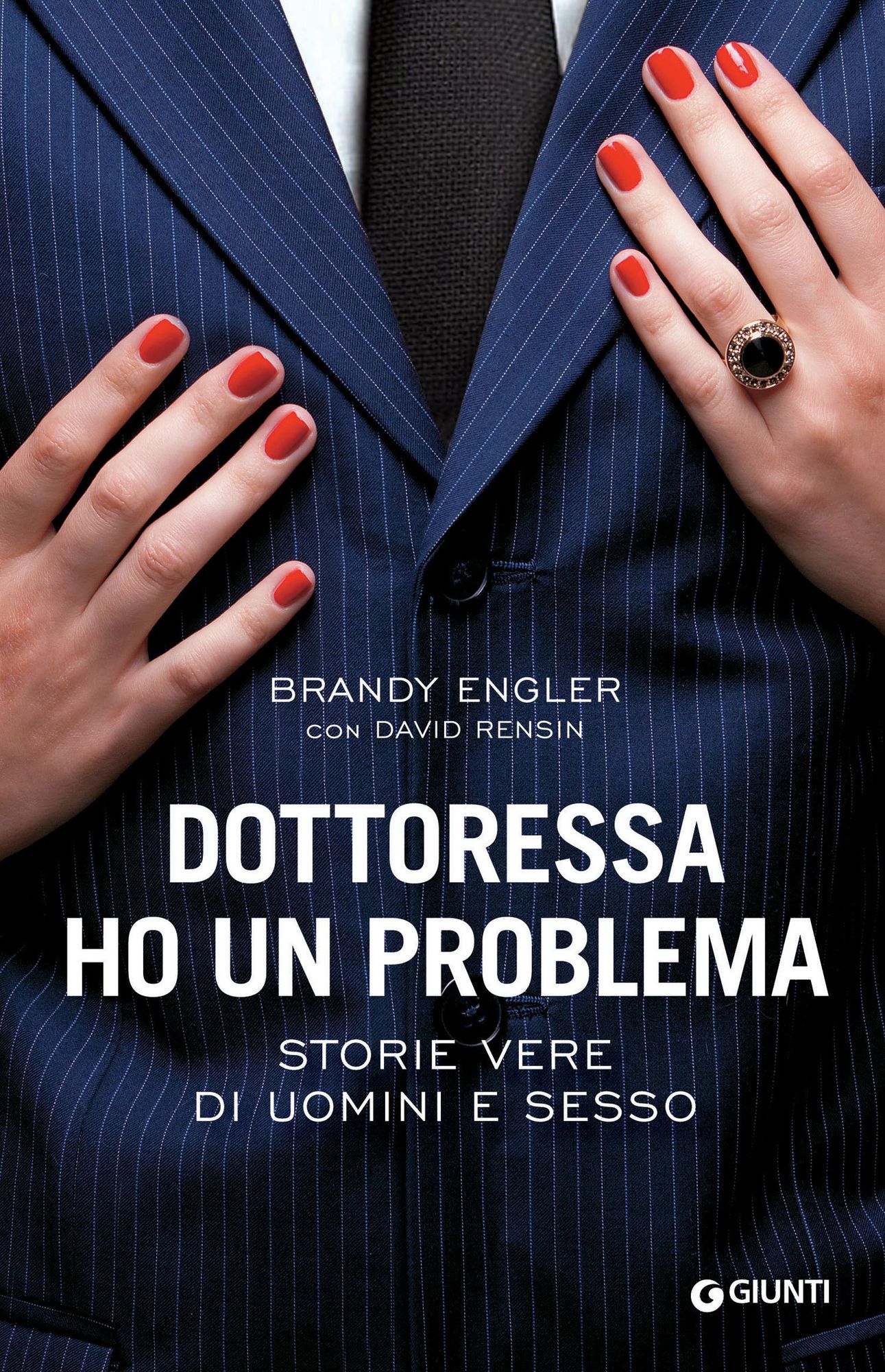 Dottoressa ho un problema. Storie vere di uomini e sesso