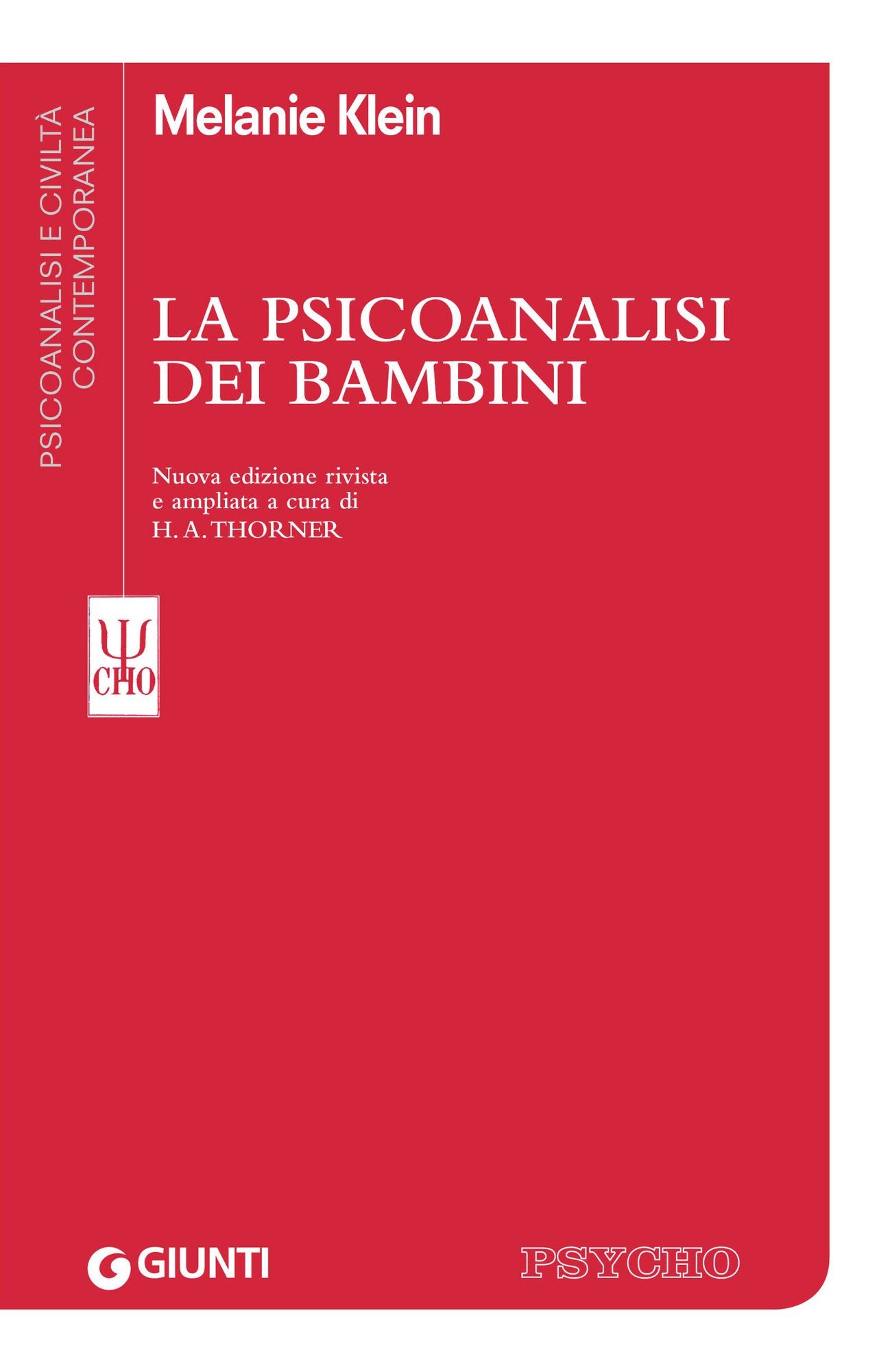 La psicoanalisi dei bambini: Nuova edizione rivista e ampliata a cura di H. A. Thorner