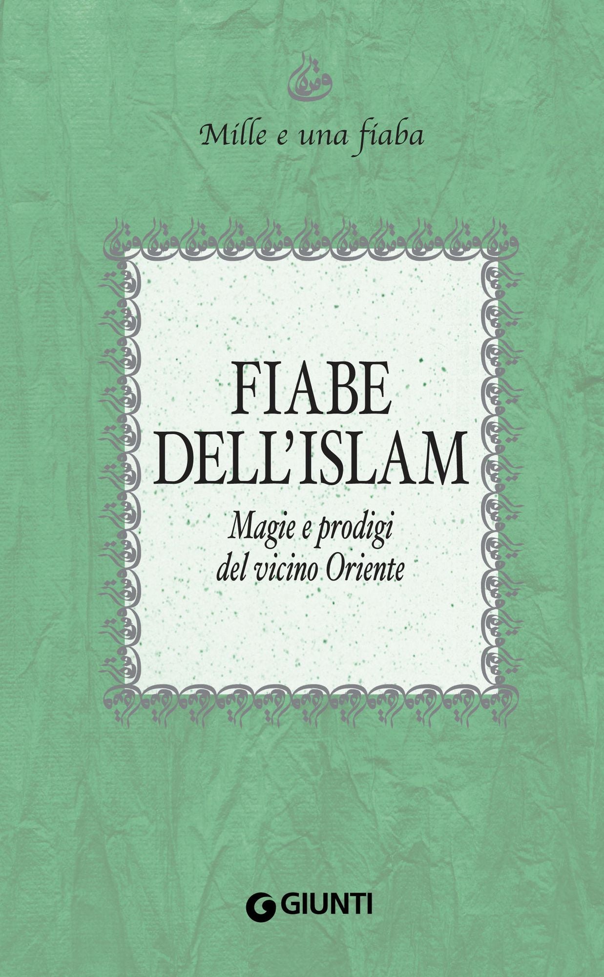 Fiabe dell'Islam: Magie e prodigi del vicino Oriente