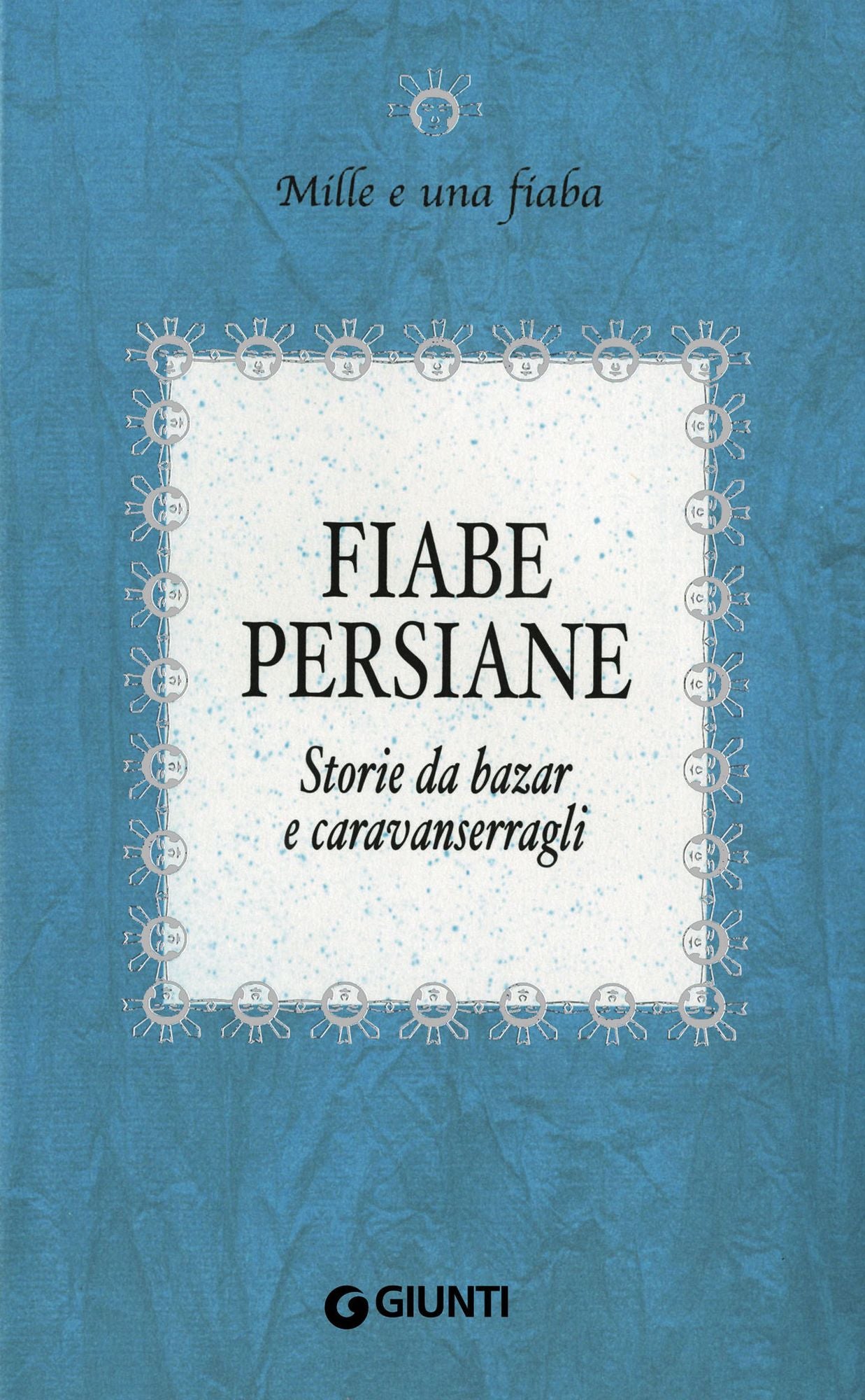 Fiabe persiane: Storie da bazar e caravanserragli