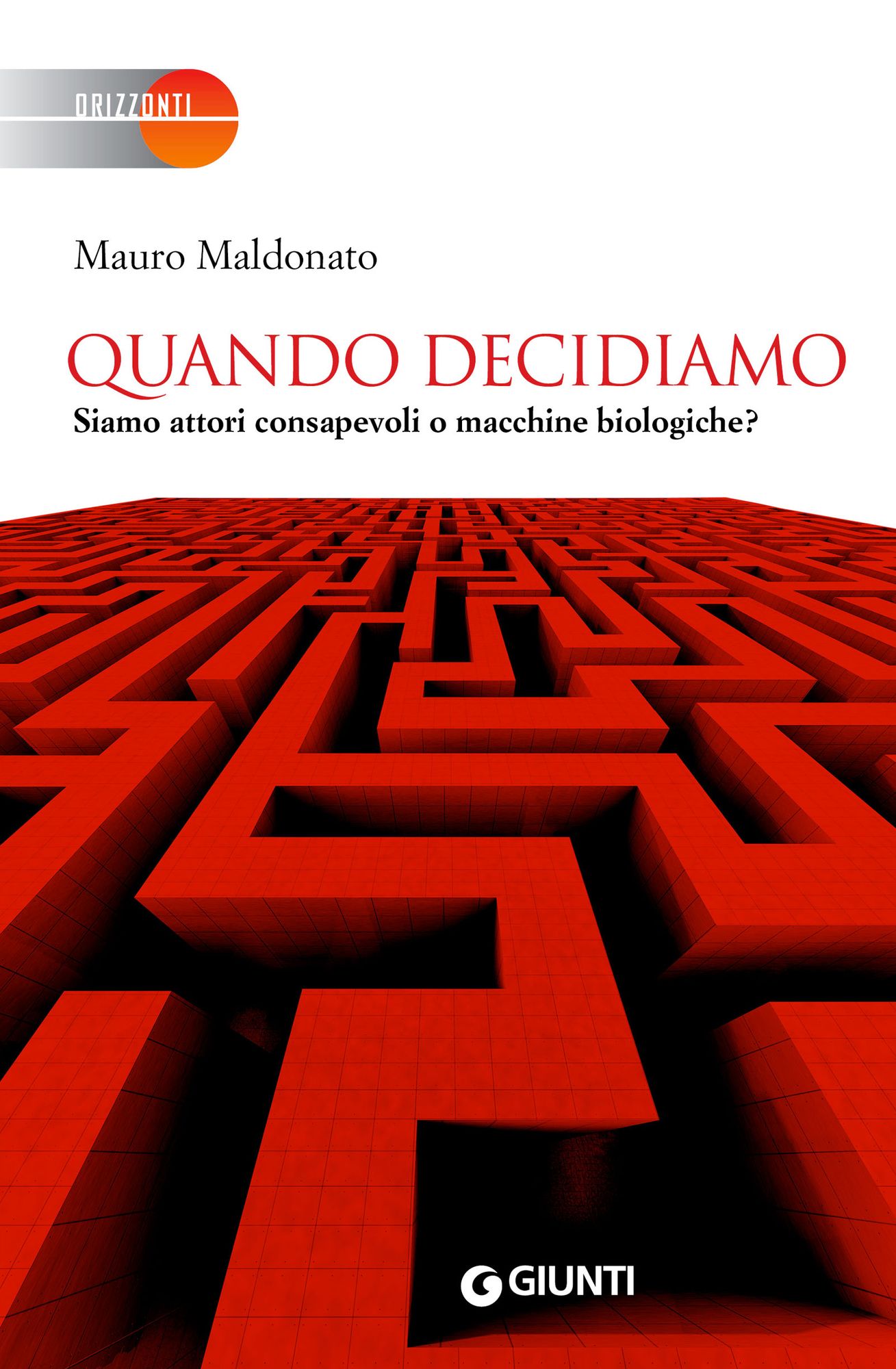 Quando decidiamo: Siamo attori consapevoli o macchine biologiche?