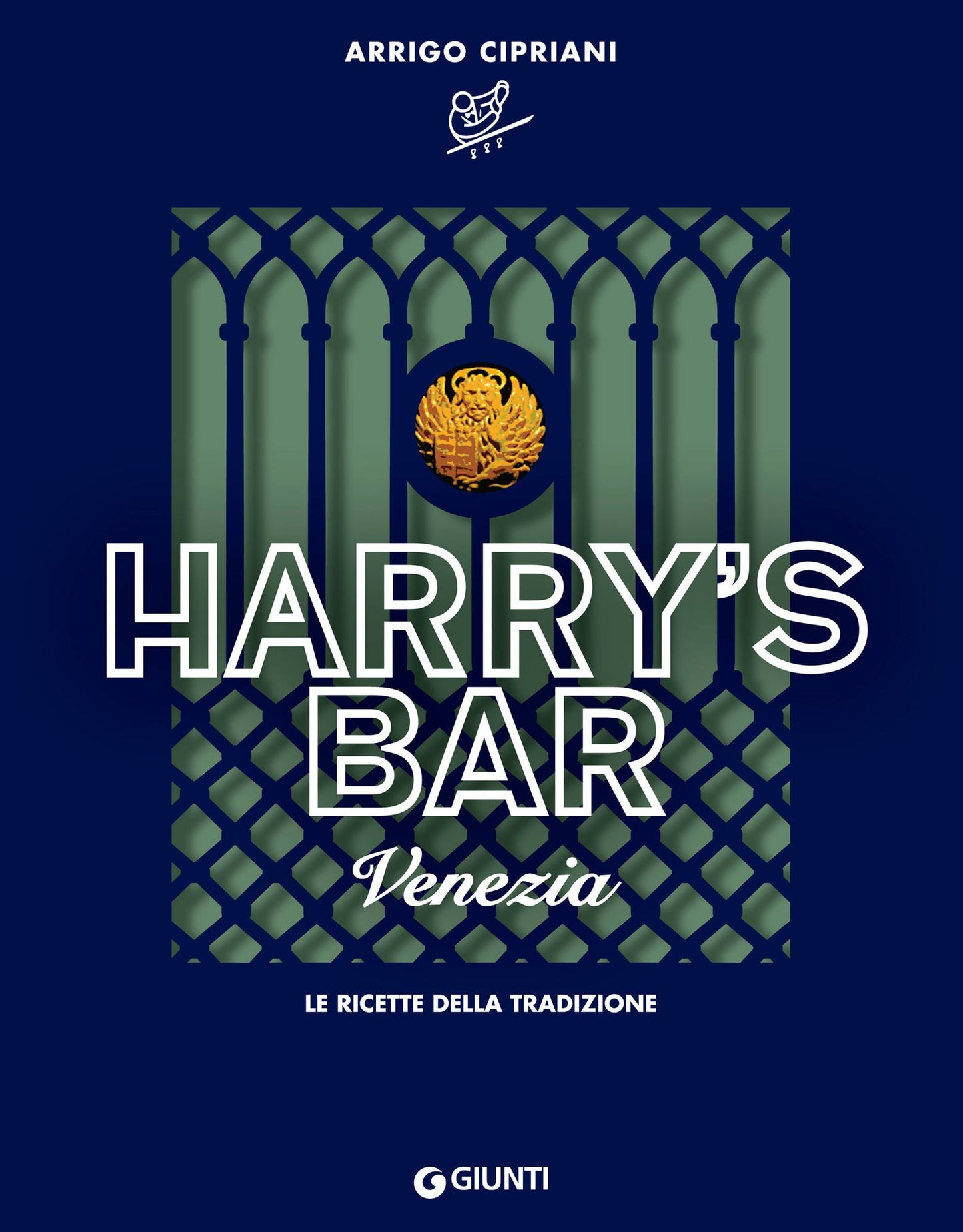 Harry's Bar Venezia: Le ricette della tradizione