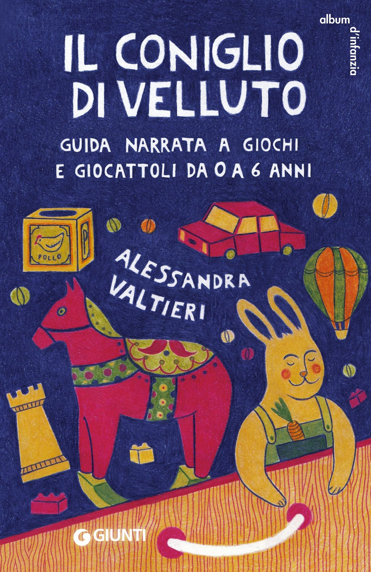Il coniglio di velluto: Guida narrata a giochi e giocattoli da 0 a 6 anni