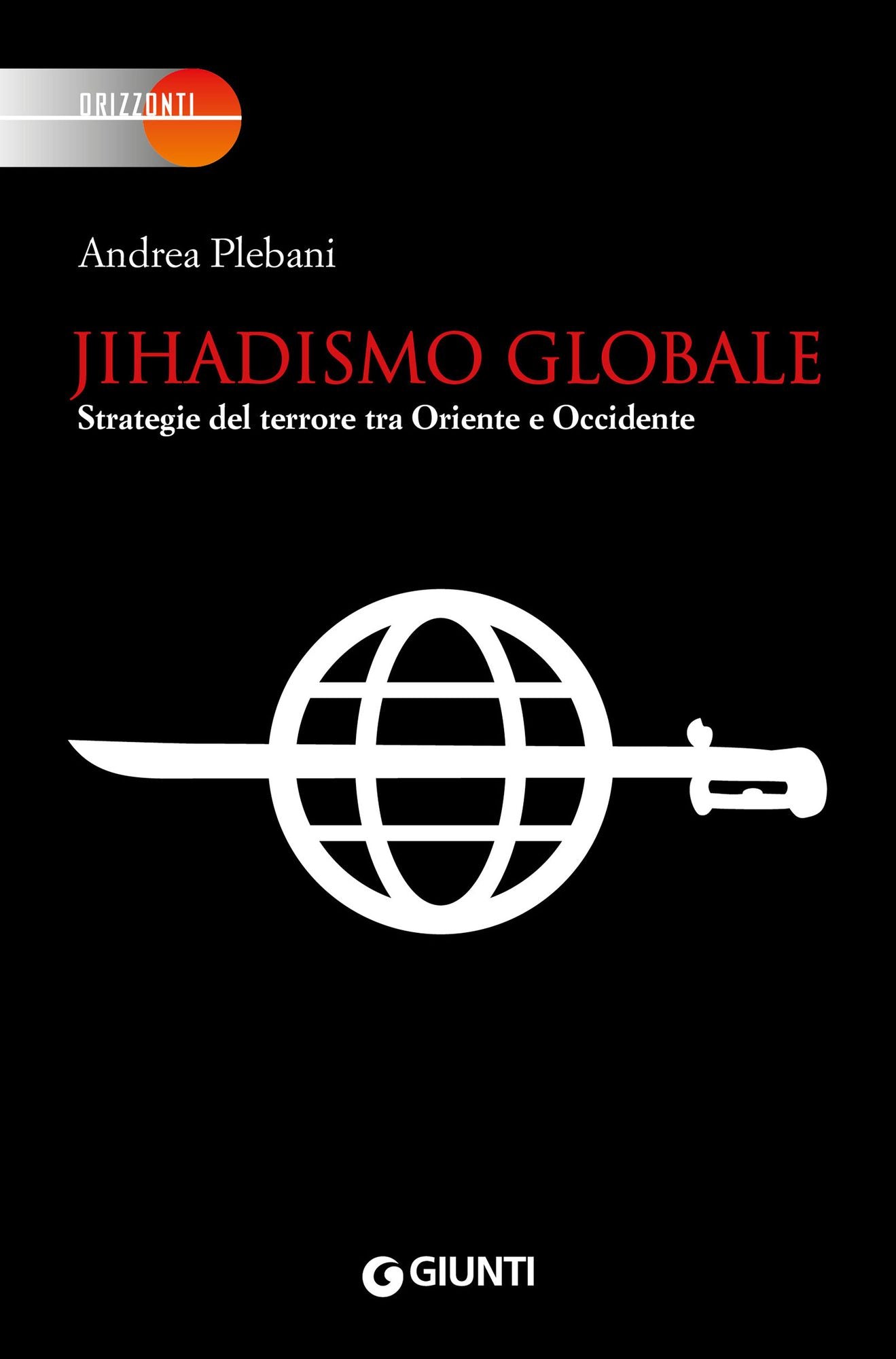Jihadismo globale: Strategie del terrore tra Oriente e Occidente