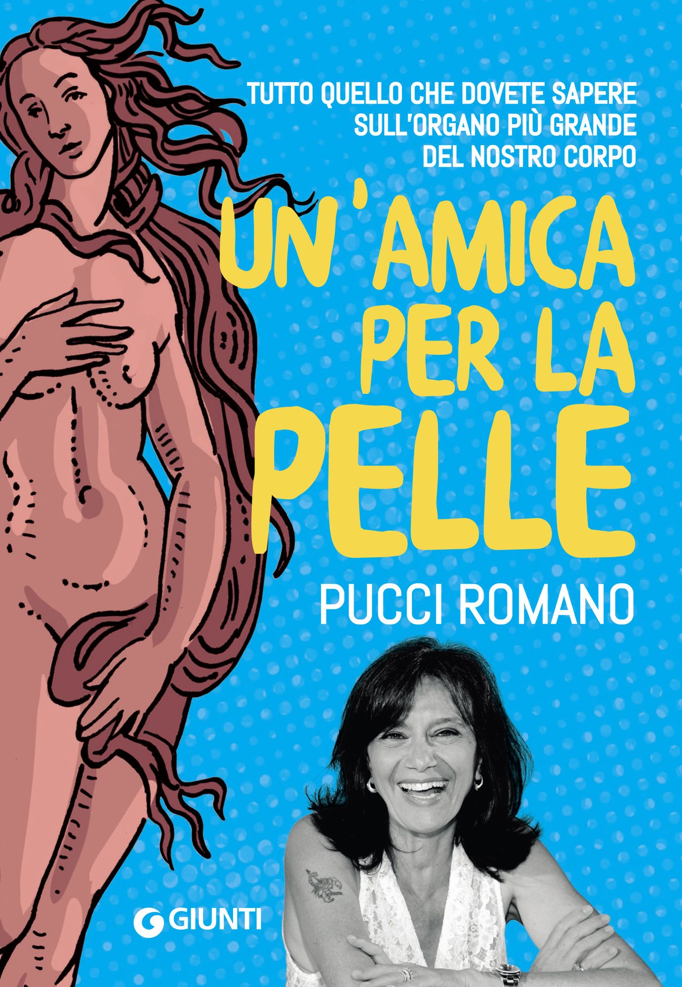 Un'amica per la pelle: Tutto quello che dobbiamo sapere sull'organo più grande del nostro corpo