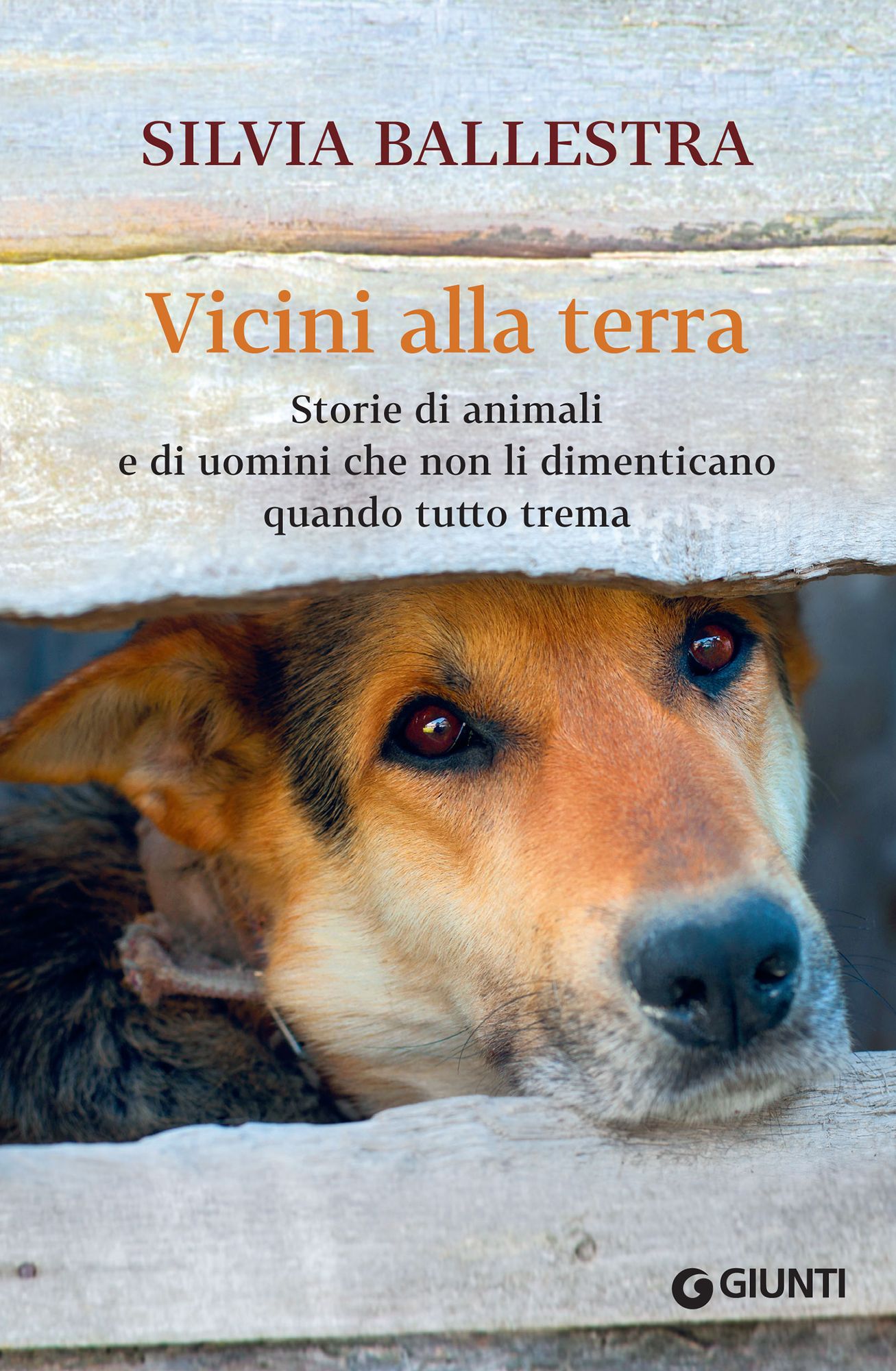 Vicini alla terra: Storie di animali e di uomini che non li dimenticano quando tutto trema