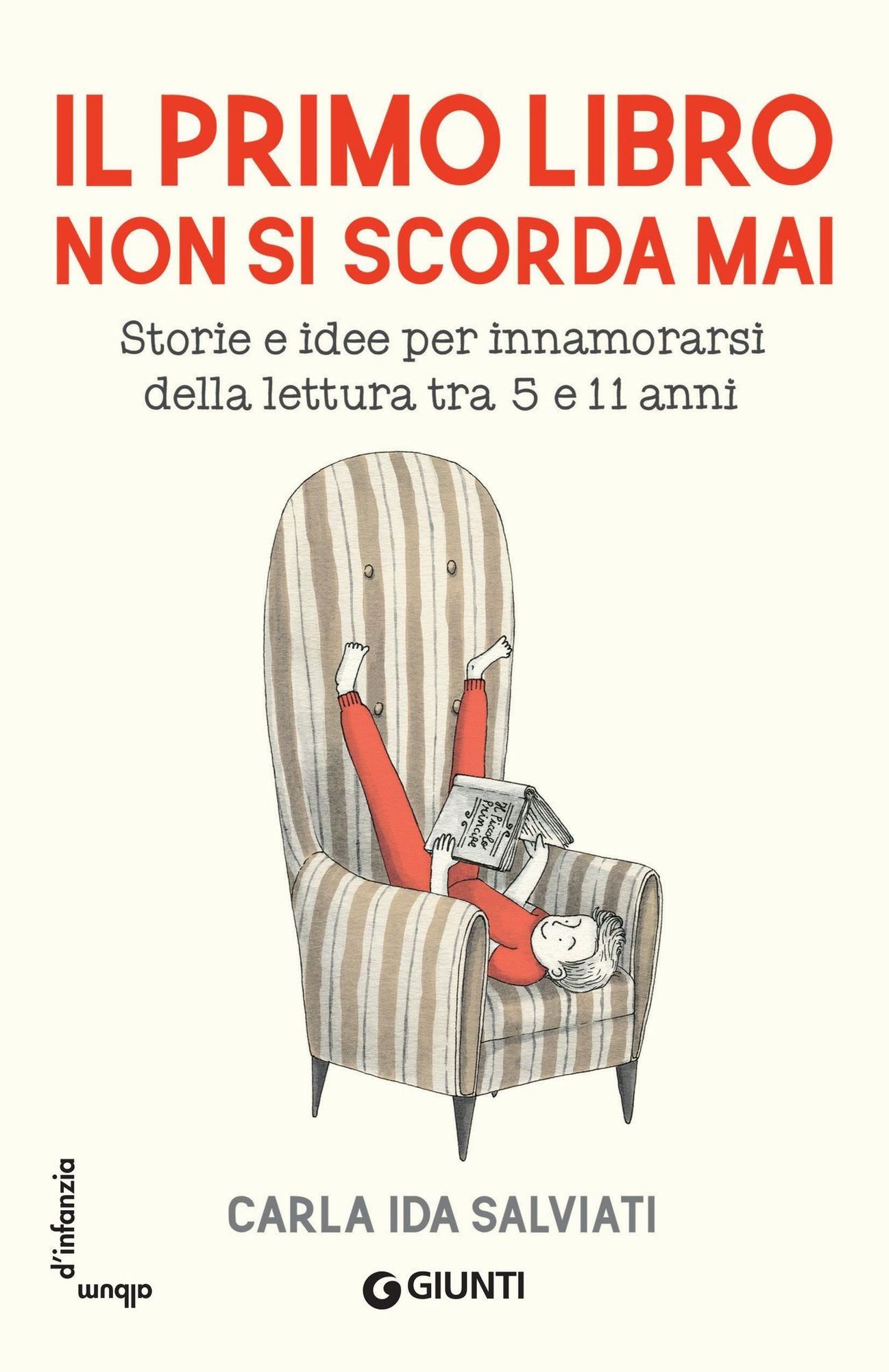 Il primo libro non si scorda mai: Storie e idee per innamorarsi della letteratura tra 5 e 11 anni