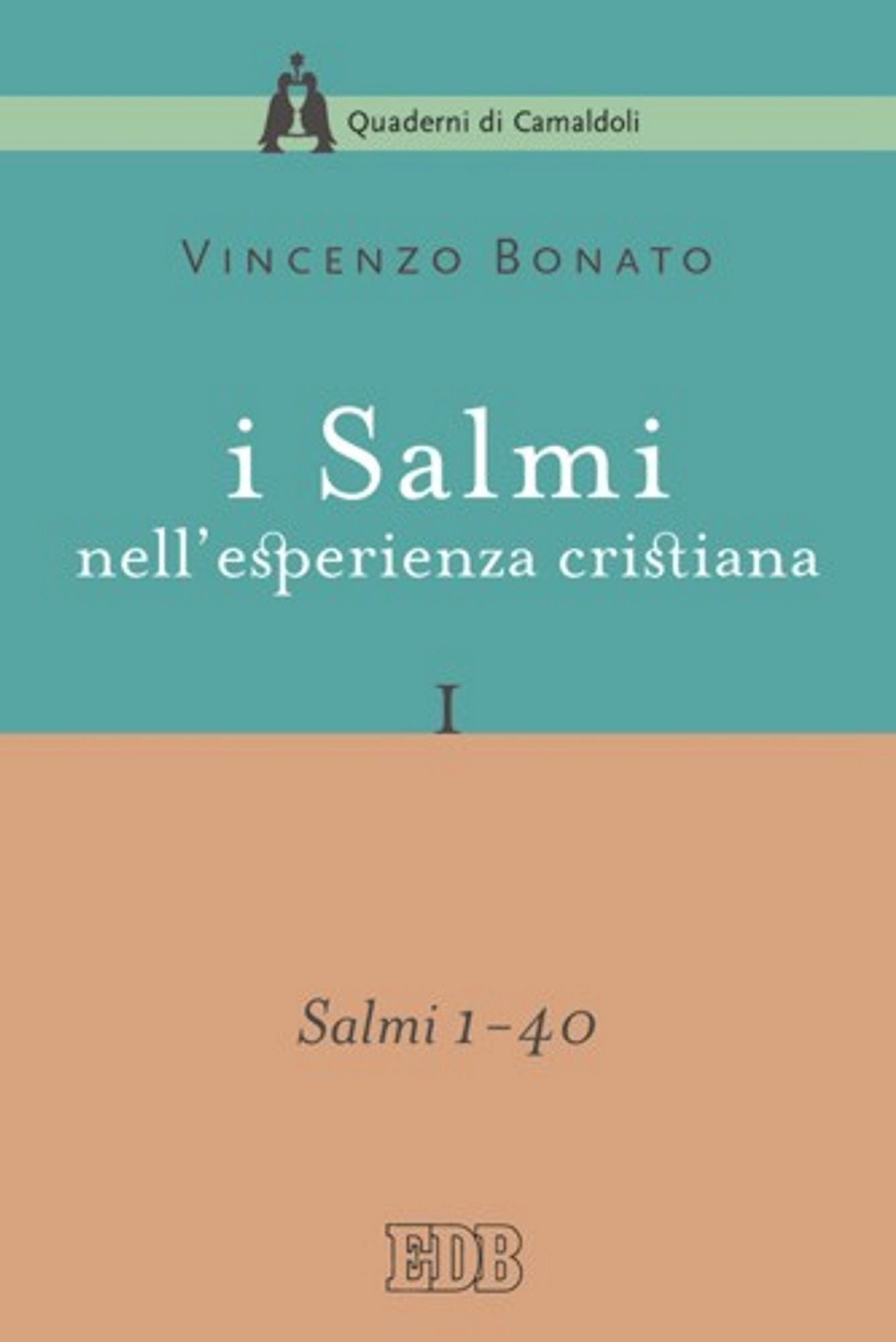I Salmi nell'esperienza cristiana. I: Salmi 1-40