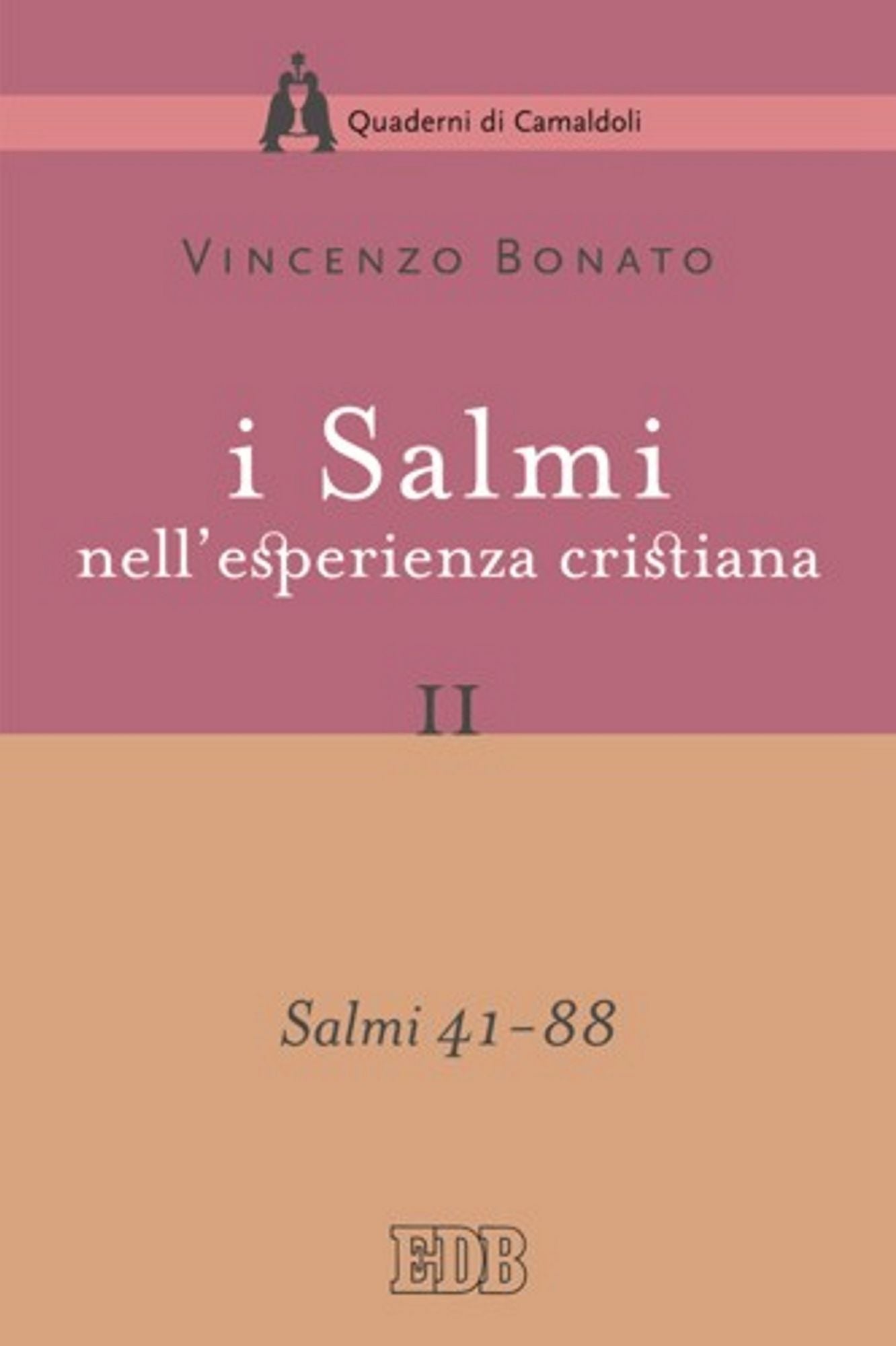 I Salmi nell'esperienza cristiana. II: Salmi 41-88
