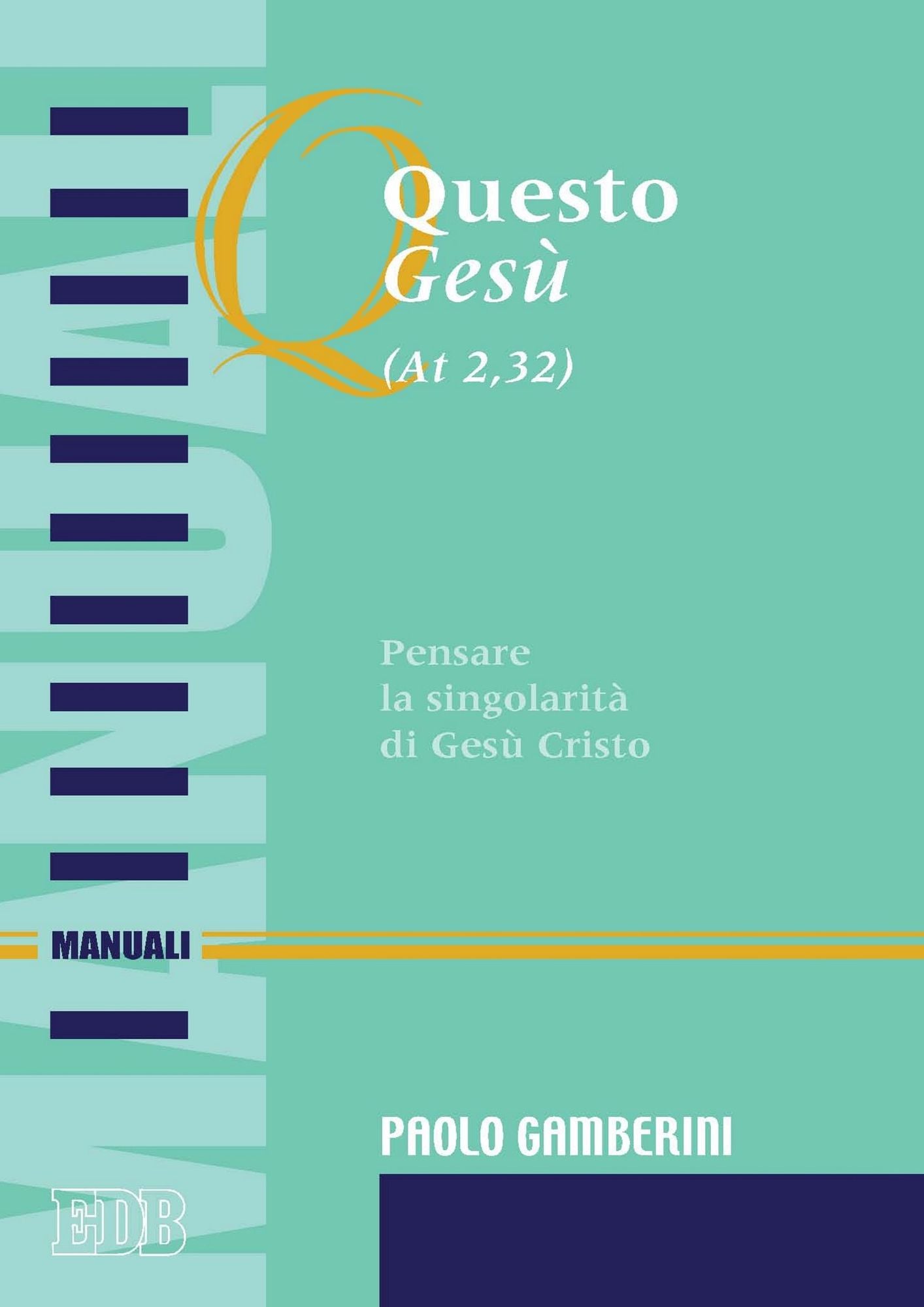 Questo Ges (AT 2,32): Pensare la singolarità di Gesù Cristo