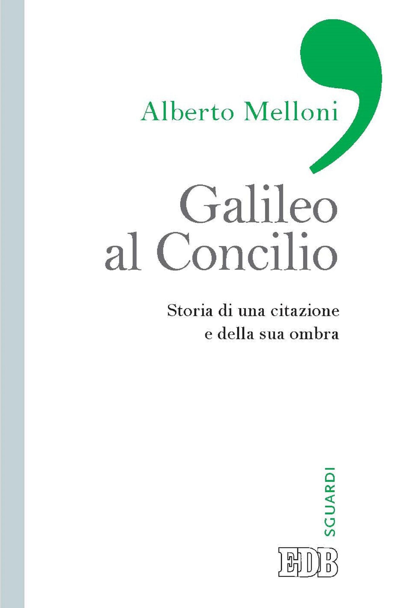 Galileo al Concilio: Storia di una citazione e della sua ombra
