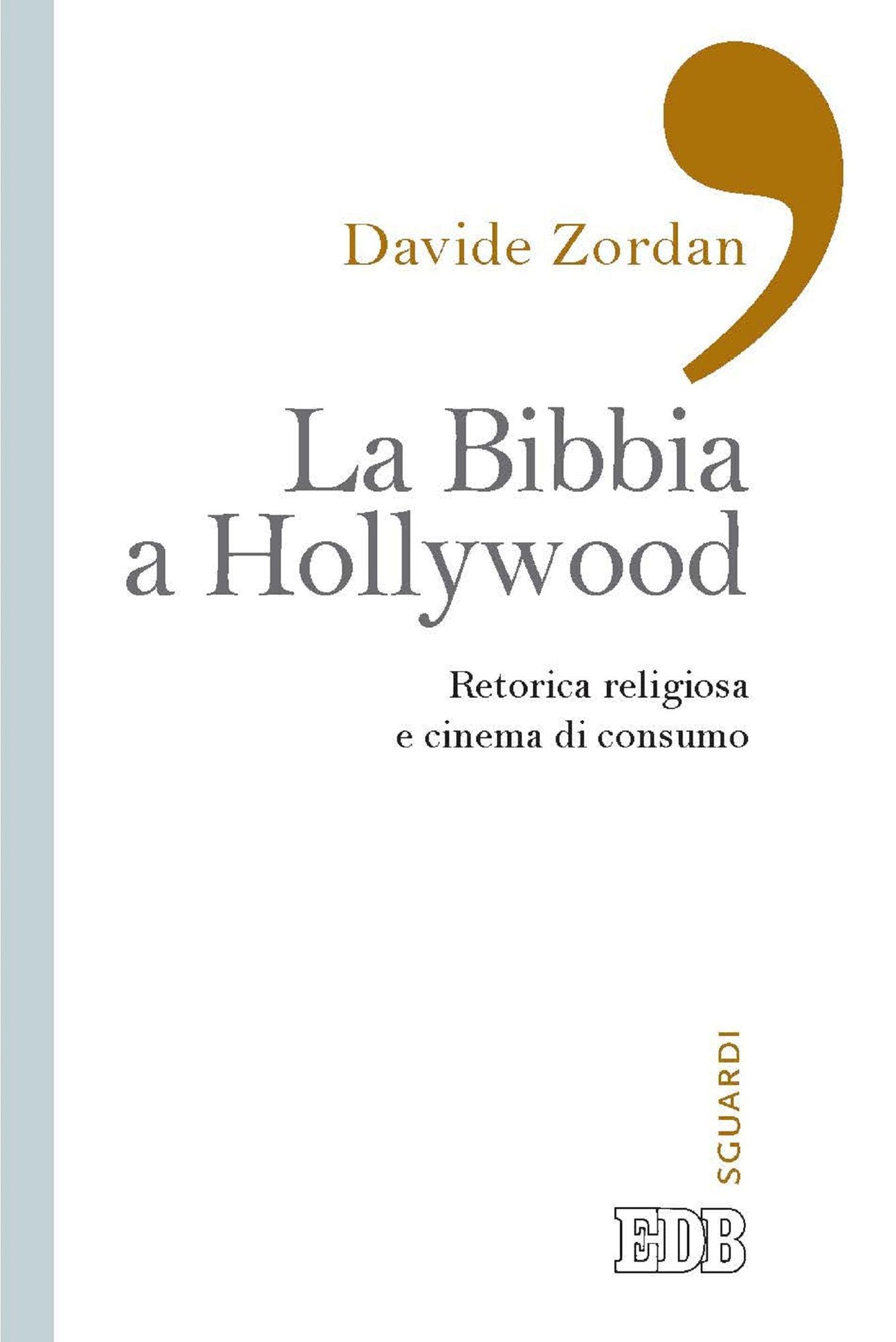 La Bibbia a Hollywood: Retorica religiosa e cinema di consumo