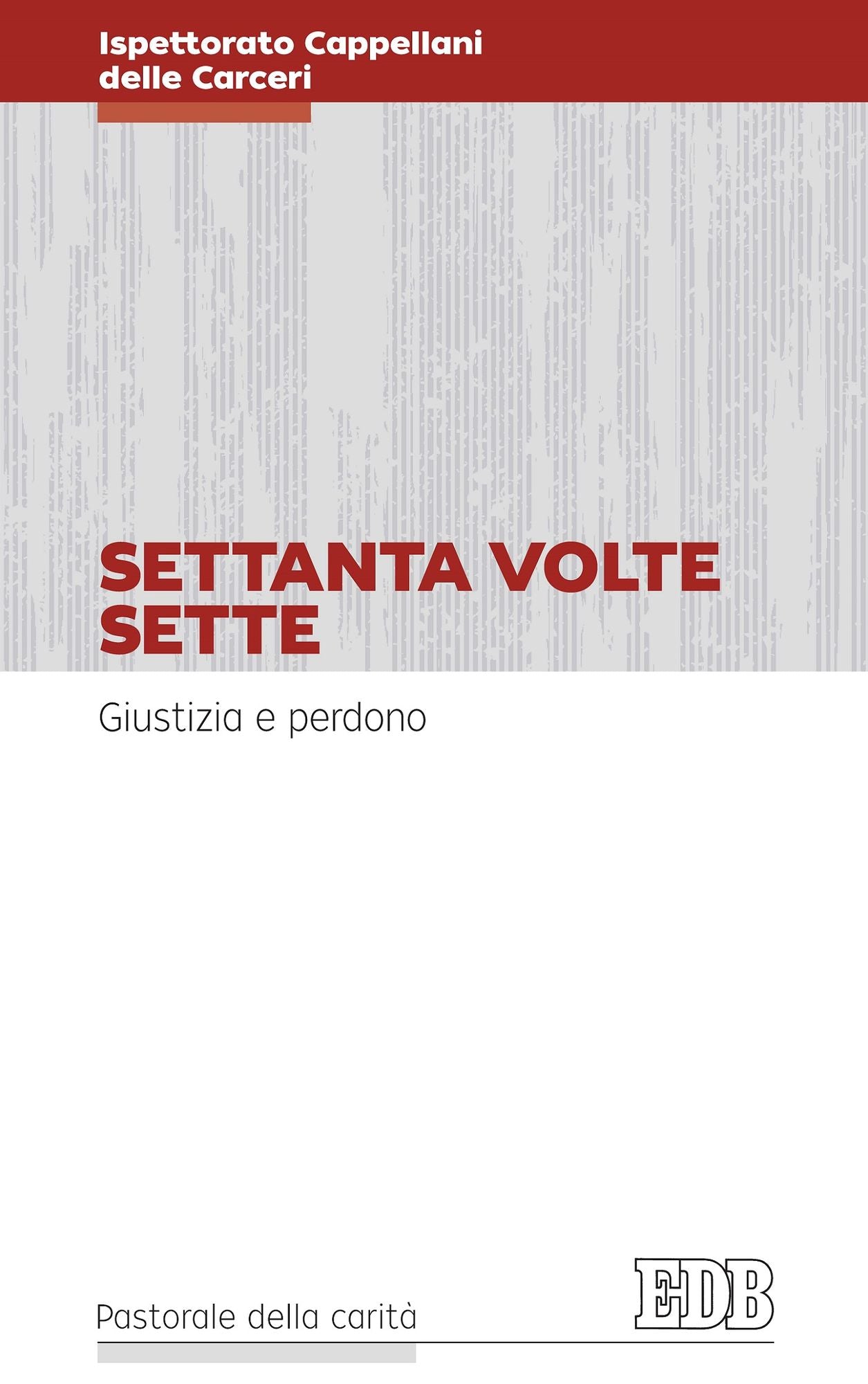 Settanta volte sette: Giustizia e perdono