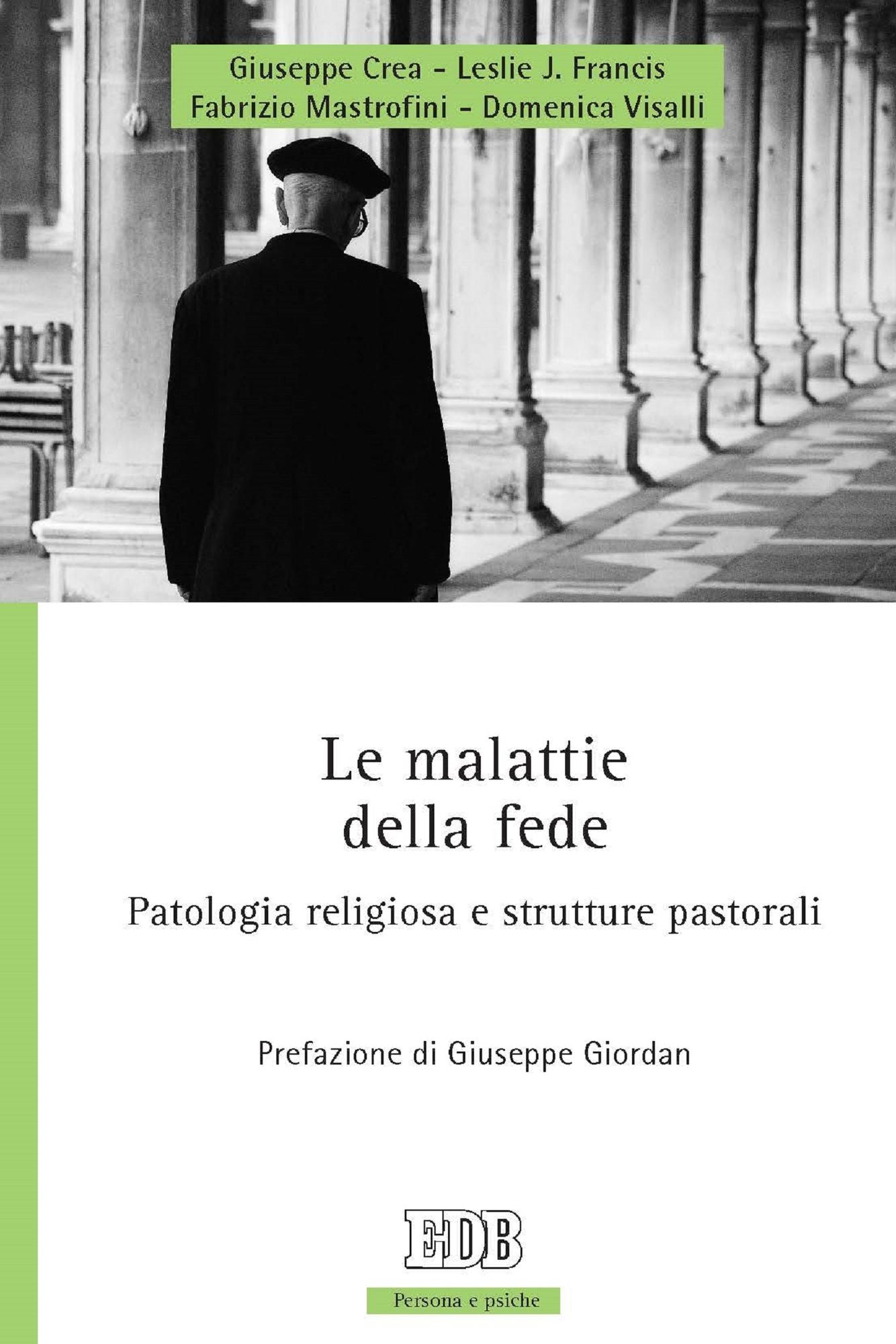 Le malattie della fede: Patologia religiosa e strutture pastorali. Prefazione di Giuseppe Giordan
