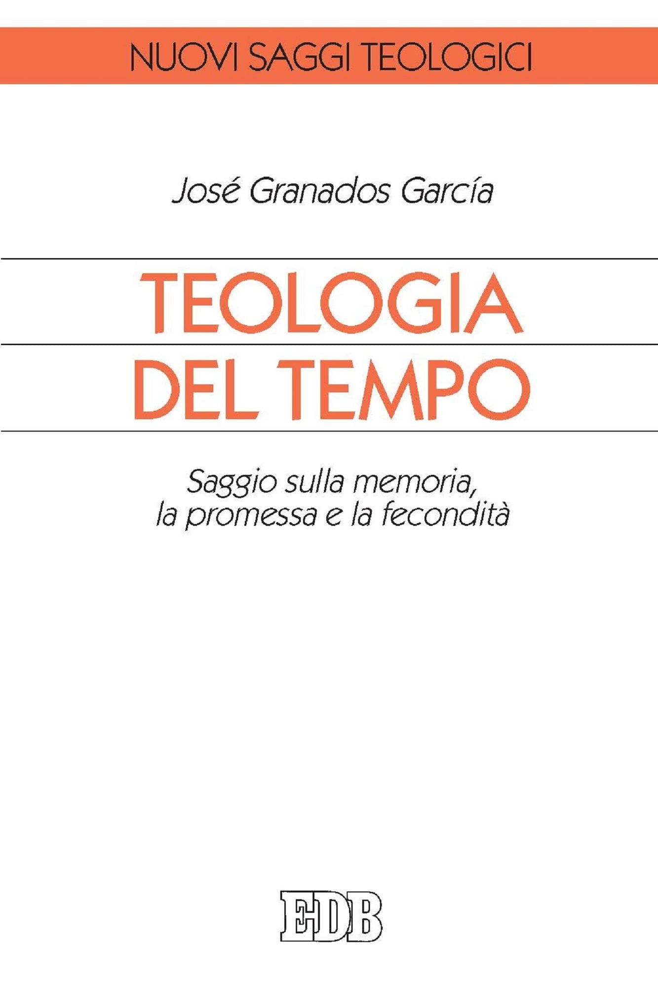 Teologia del tempo: Saggio sulla memoria, la promessa e la fecondità
