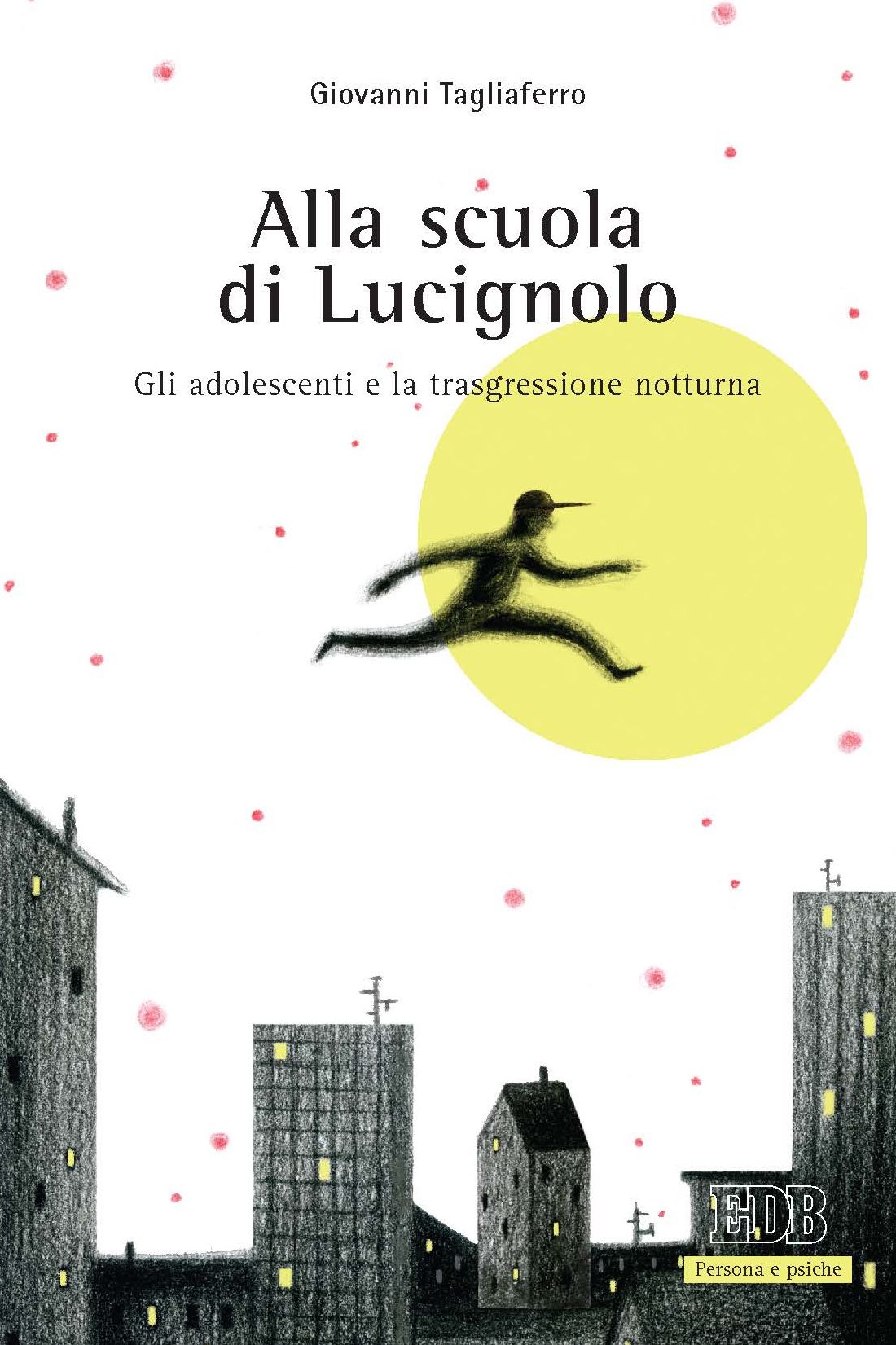 Alla scuola di Lucignolo: Gli adolescenti e la trasgressione notturna
