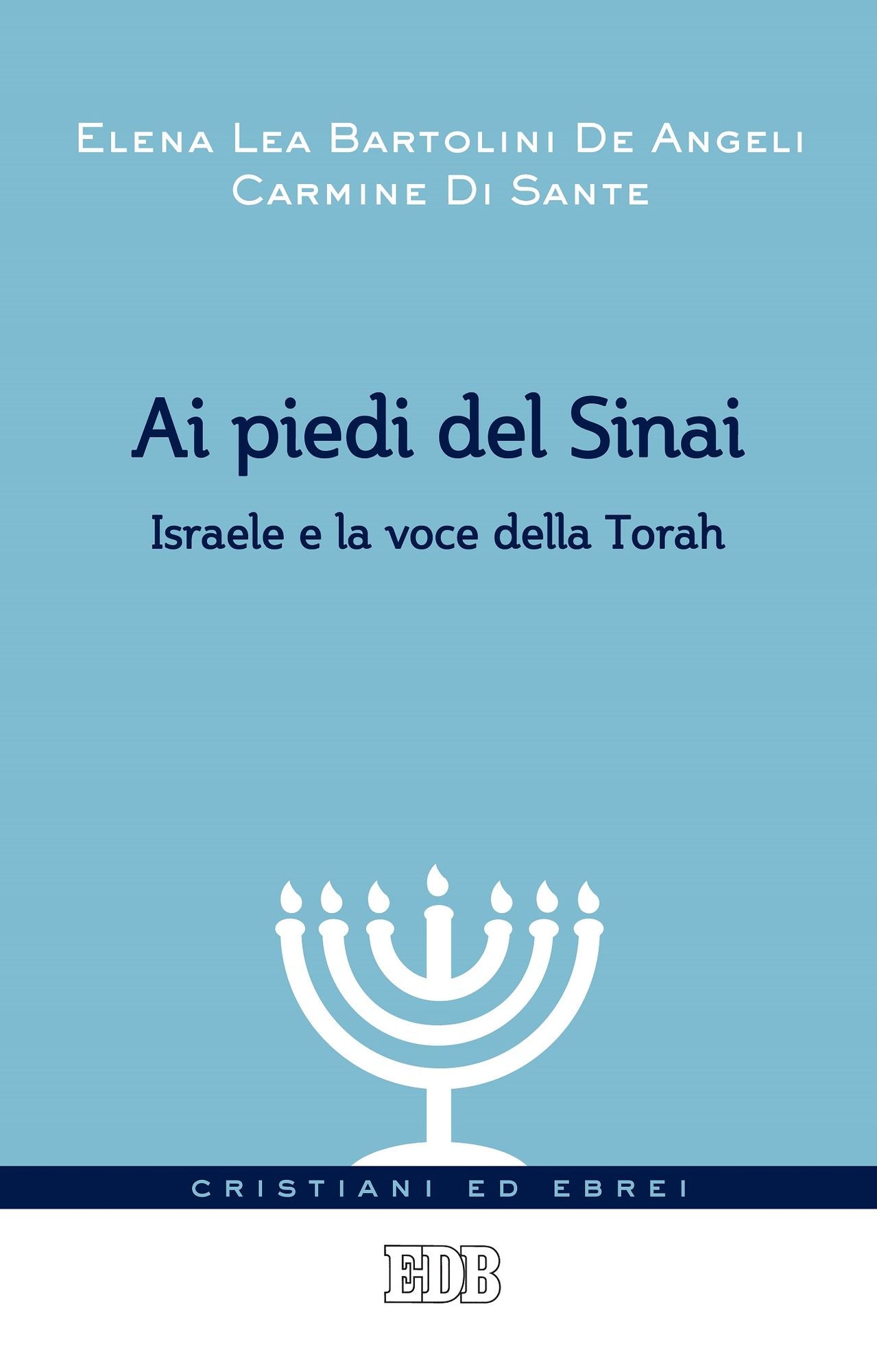 Ai piedi del Sinai: Israele e la voce della Torah