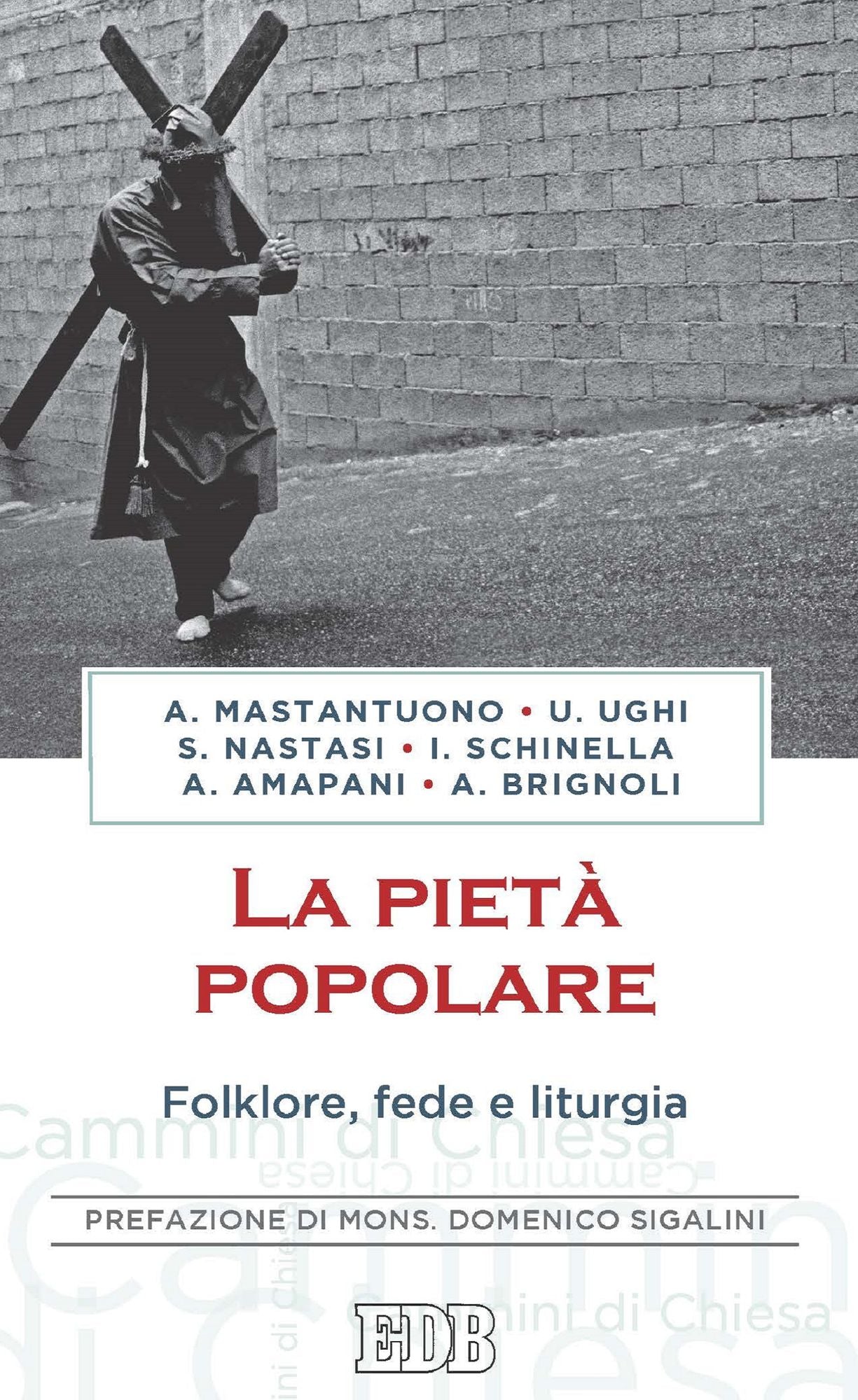 La pietà popolare: Folklore, fede e liturgia. Prefazione di mons. Domenico Sigalini