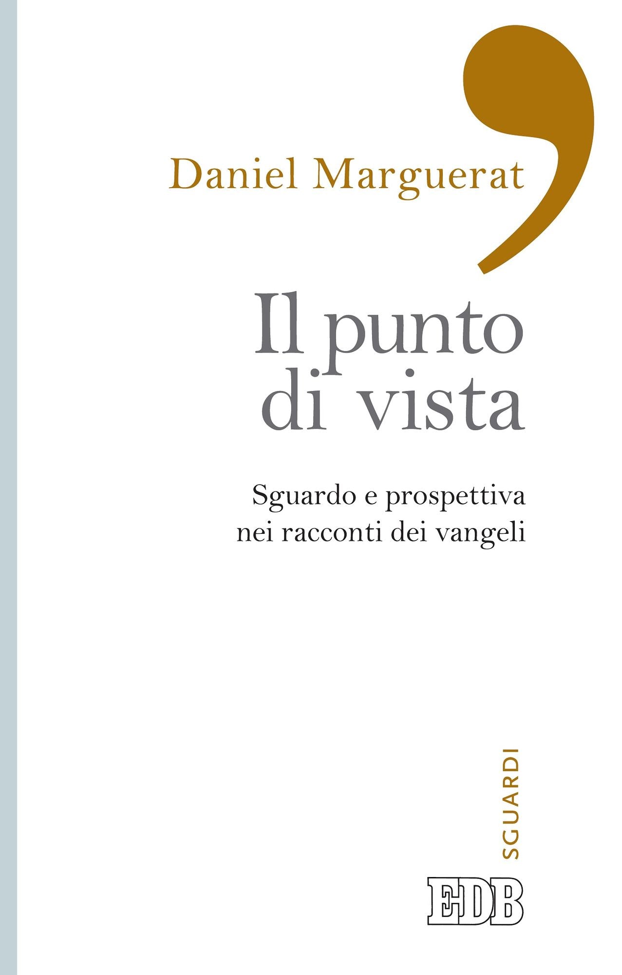 Il punto di vista: Sguardo e prospettiva nei racconti dei vangeli