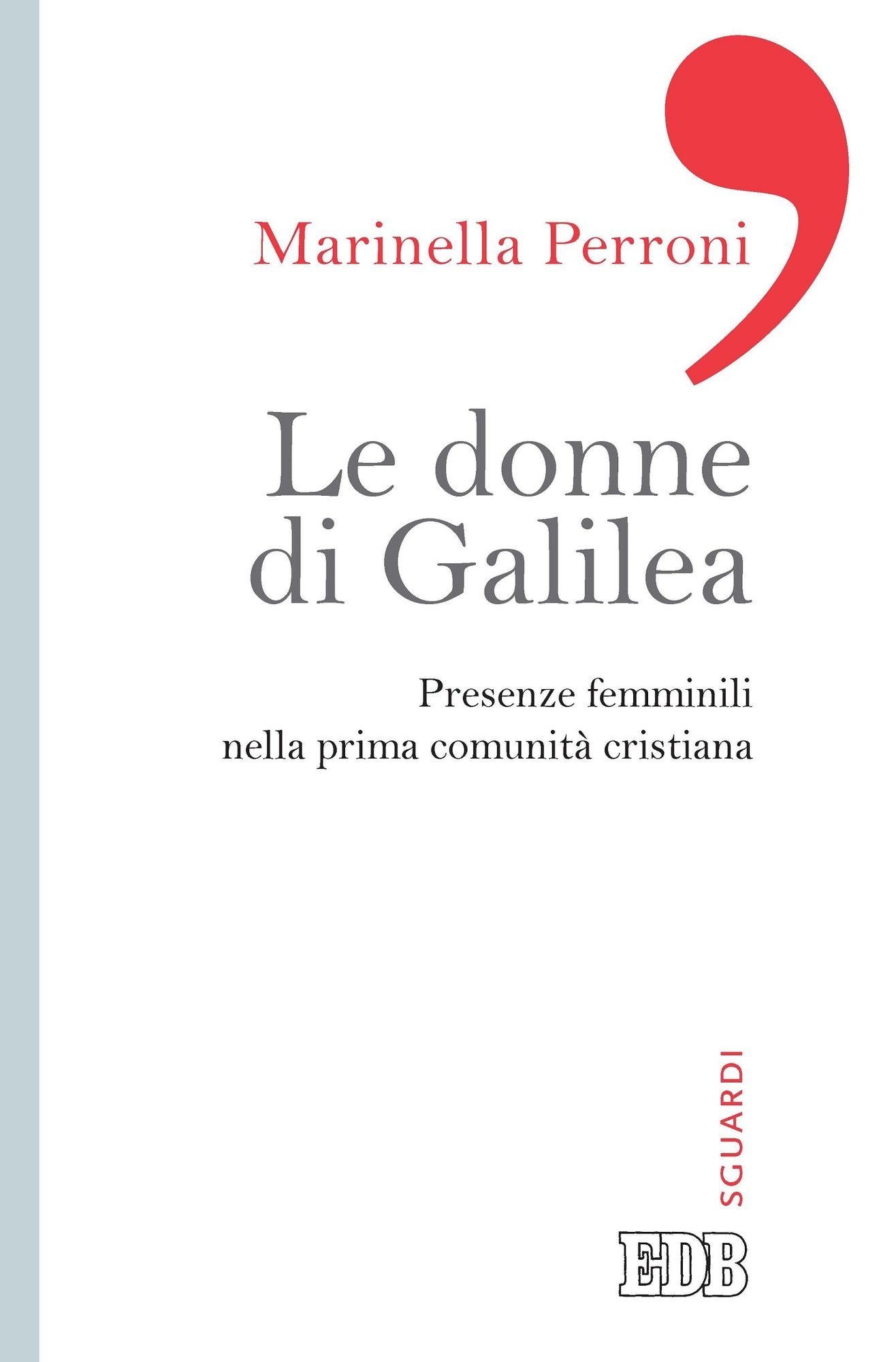Le donne di Galilea: Presenze femminili nella prima comunità cristiana