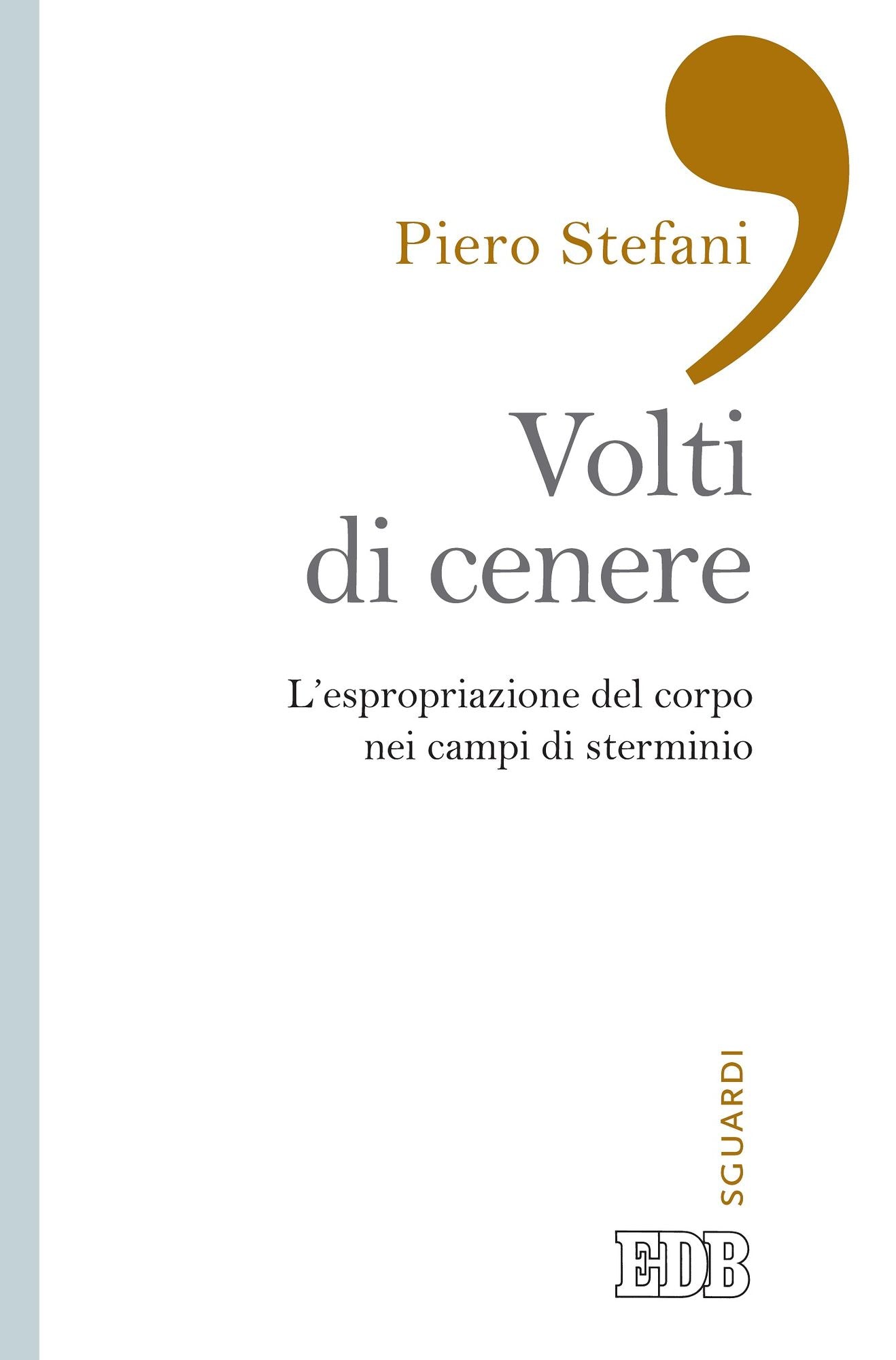 I volti di cenere: L'espropriazione del corpo nei campi di sterminio