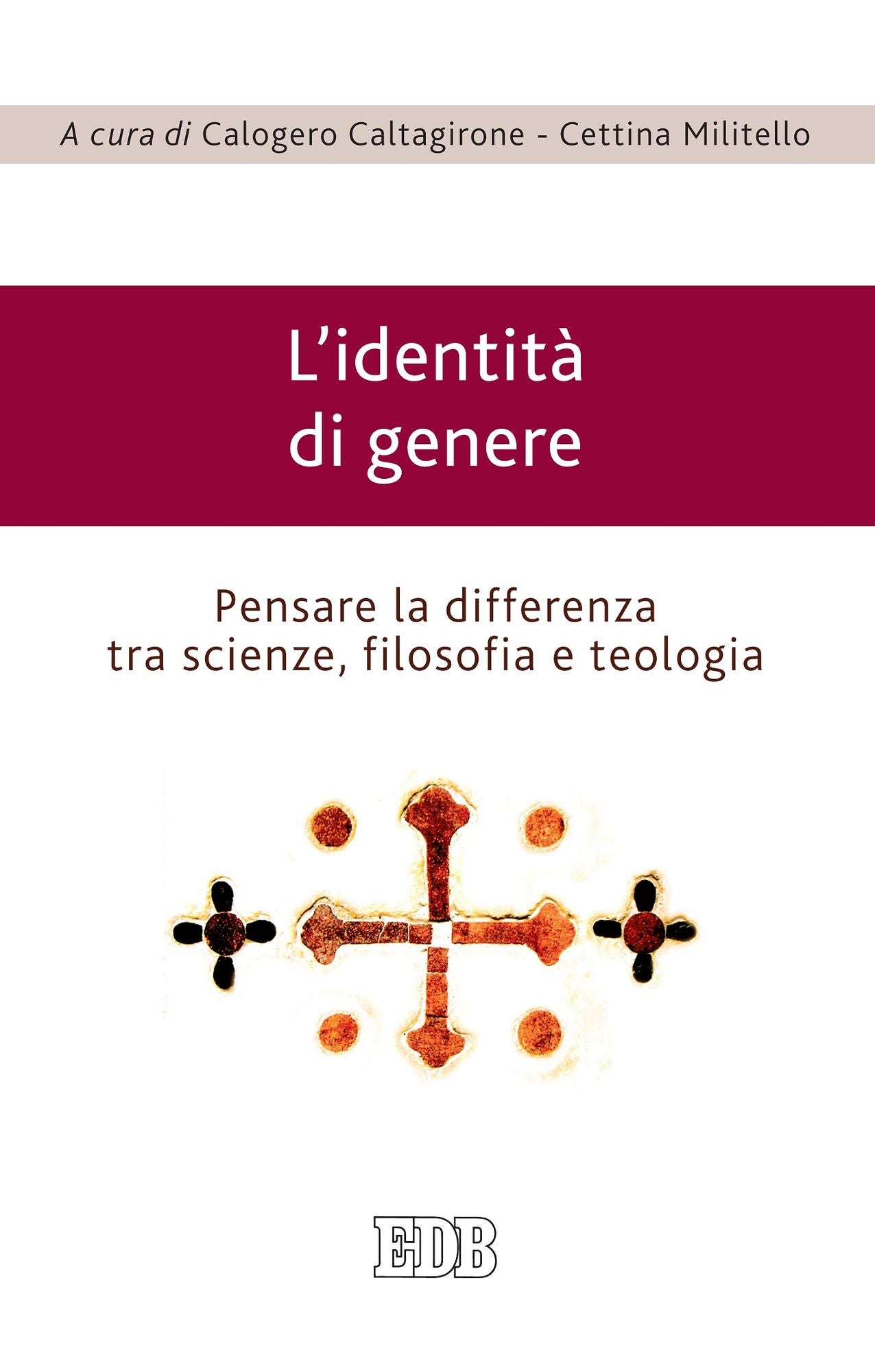 L'identità di genere: Pensare la differenza tra scienze, filosofia e teologia