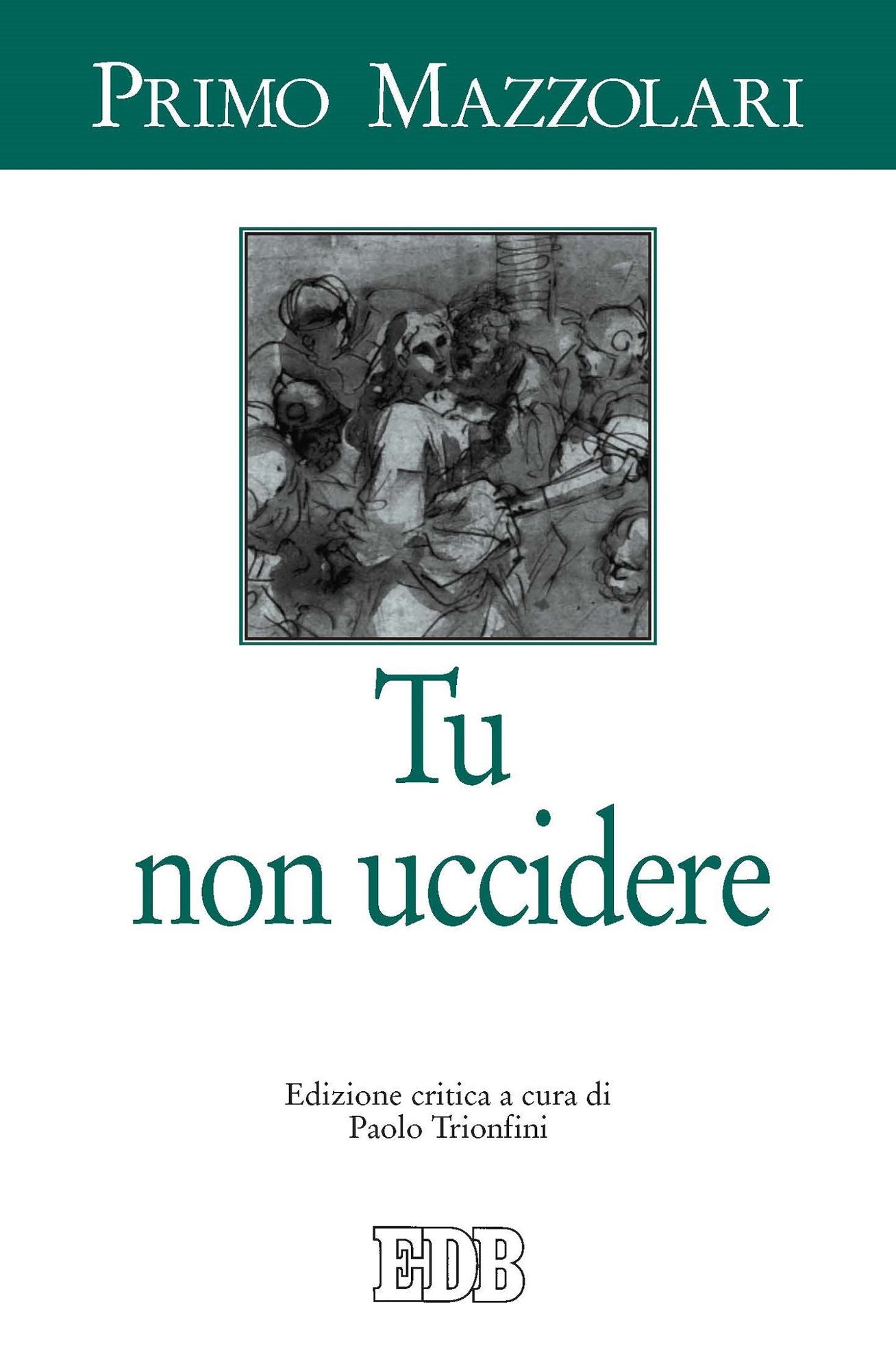 Tu non uccidere: Edizione critica a cura di Paolo Trionfini