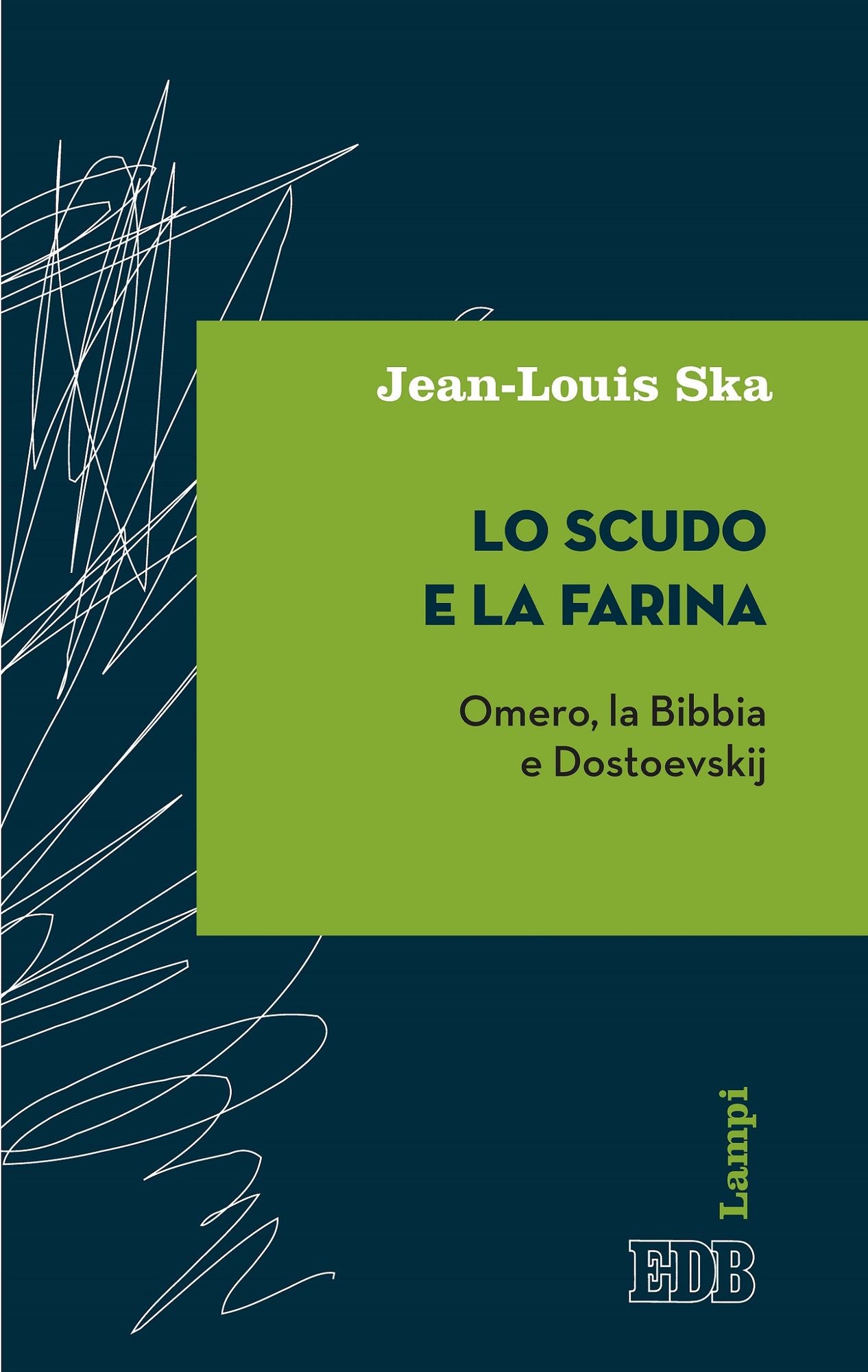 Lo scudo e la farina: Omero, la Bibbia e Dostoevskij