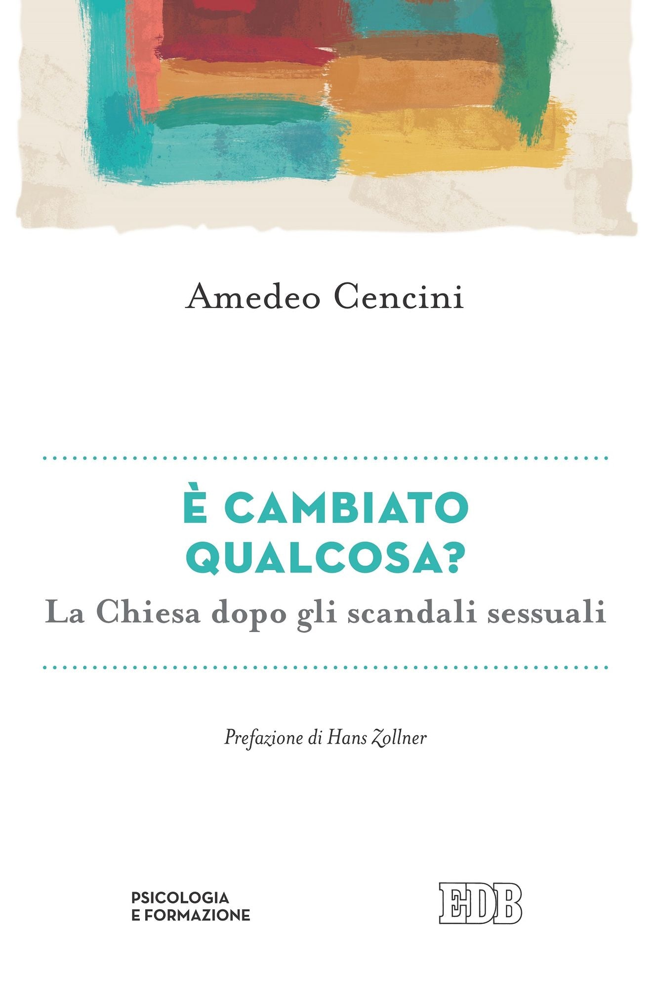 È cambiato qualcosa: La Chiesa dopo gli scandali sessuali. Prefazione di Hans Zollner