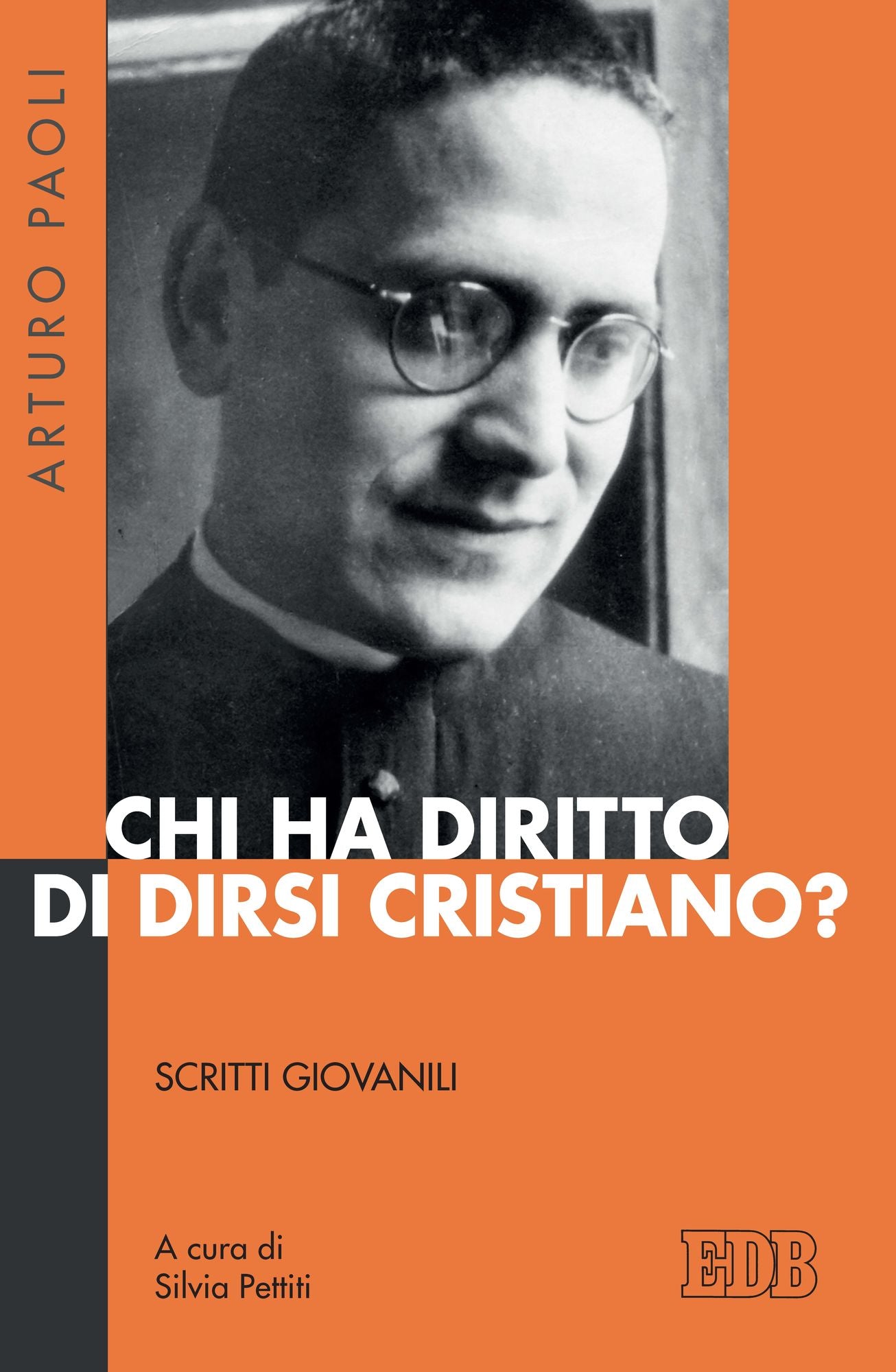 Chi ha diritto di dirsi cristiano?: Scritti giovanili. A cura di Silvia Pettiti