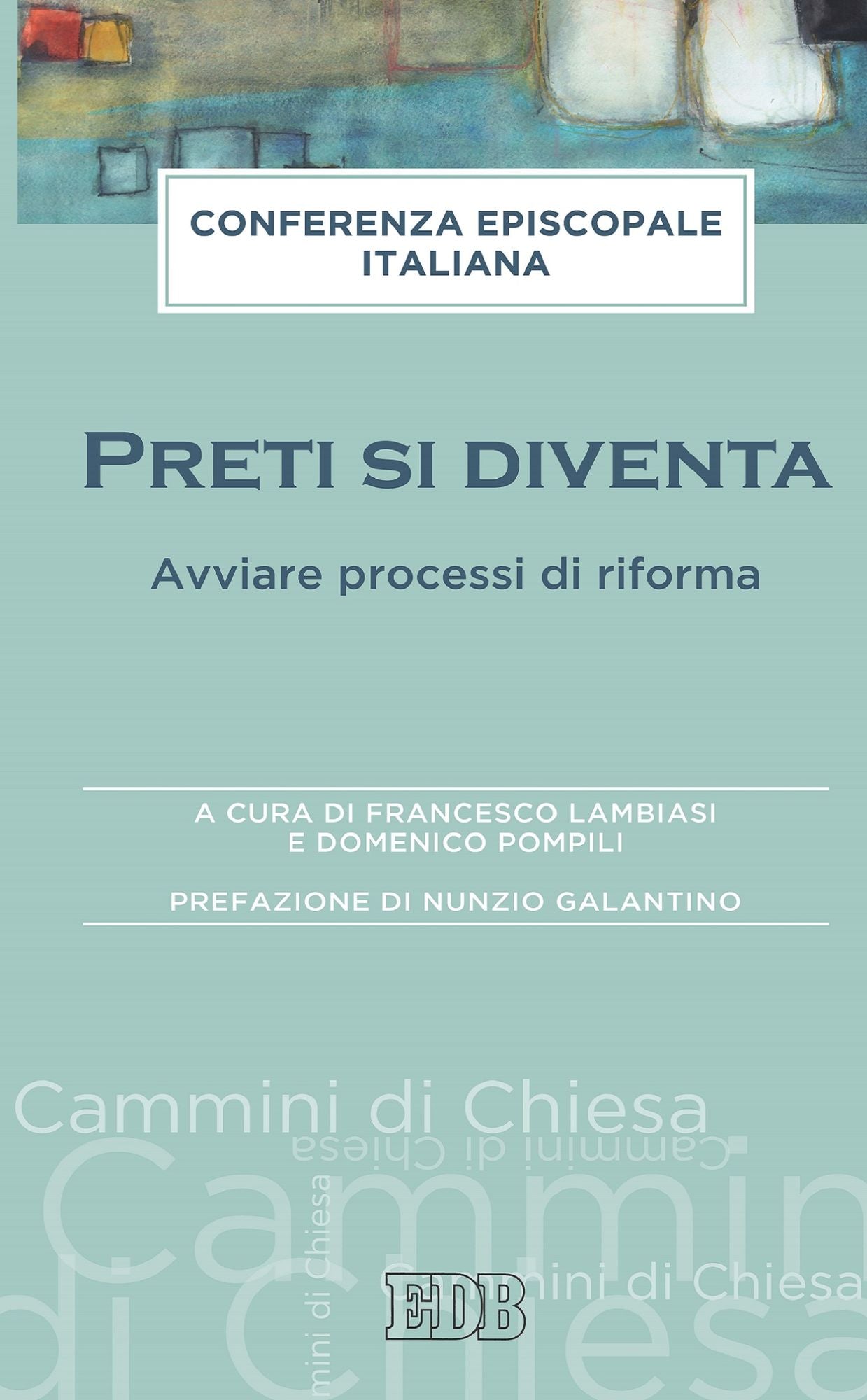 Preti si diventa: Avviare processi di riforma. A cura di Francesco Lambiasi e Domenico Pompili. Prefazione di Nunzio Galantino