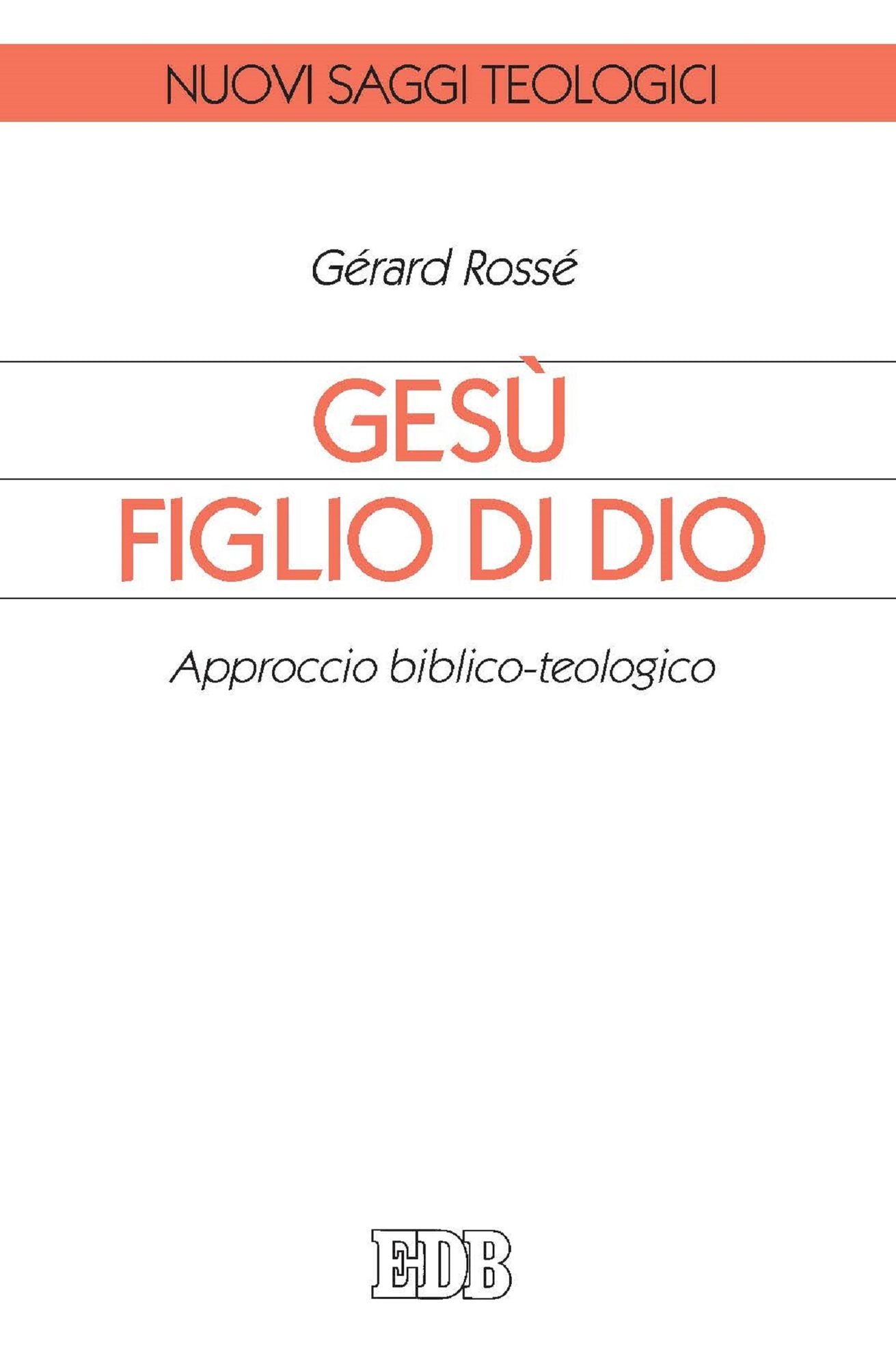 Gesù figlio di Dio: Approccio biblico-teologico