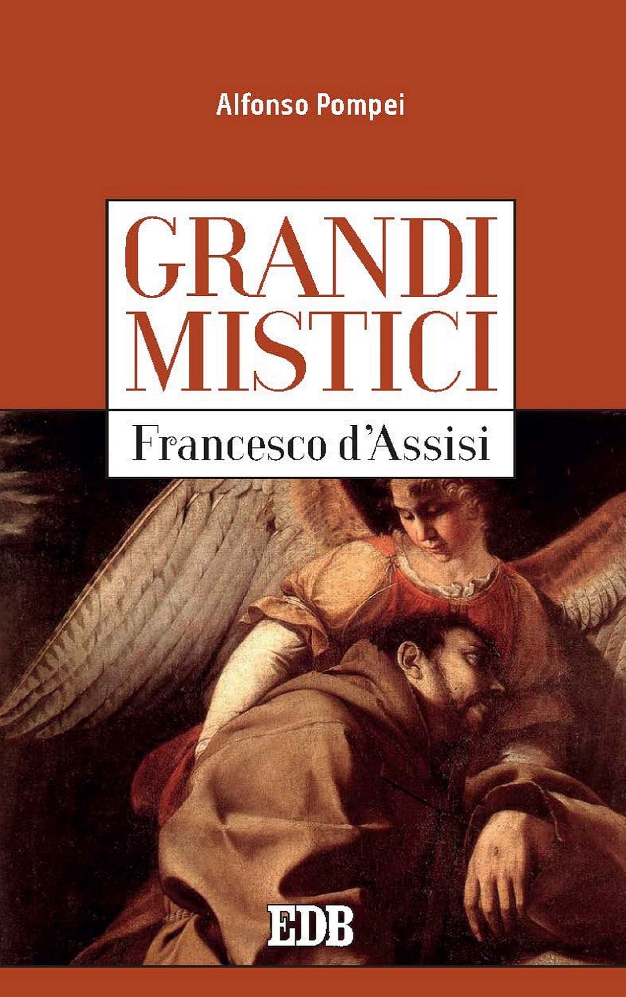 Grandi mistici. Francesco d'Assisi
