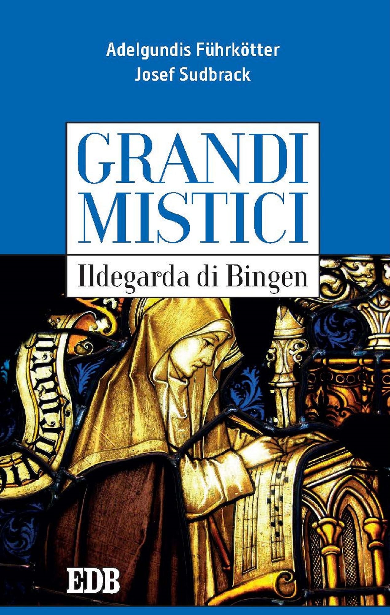 Grandi mistici. Ildegarda di Bingen