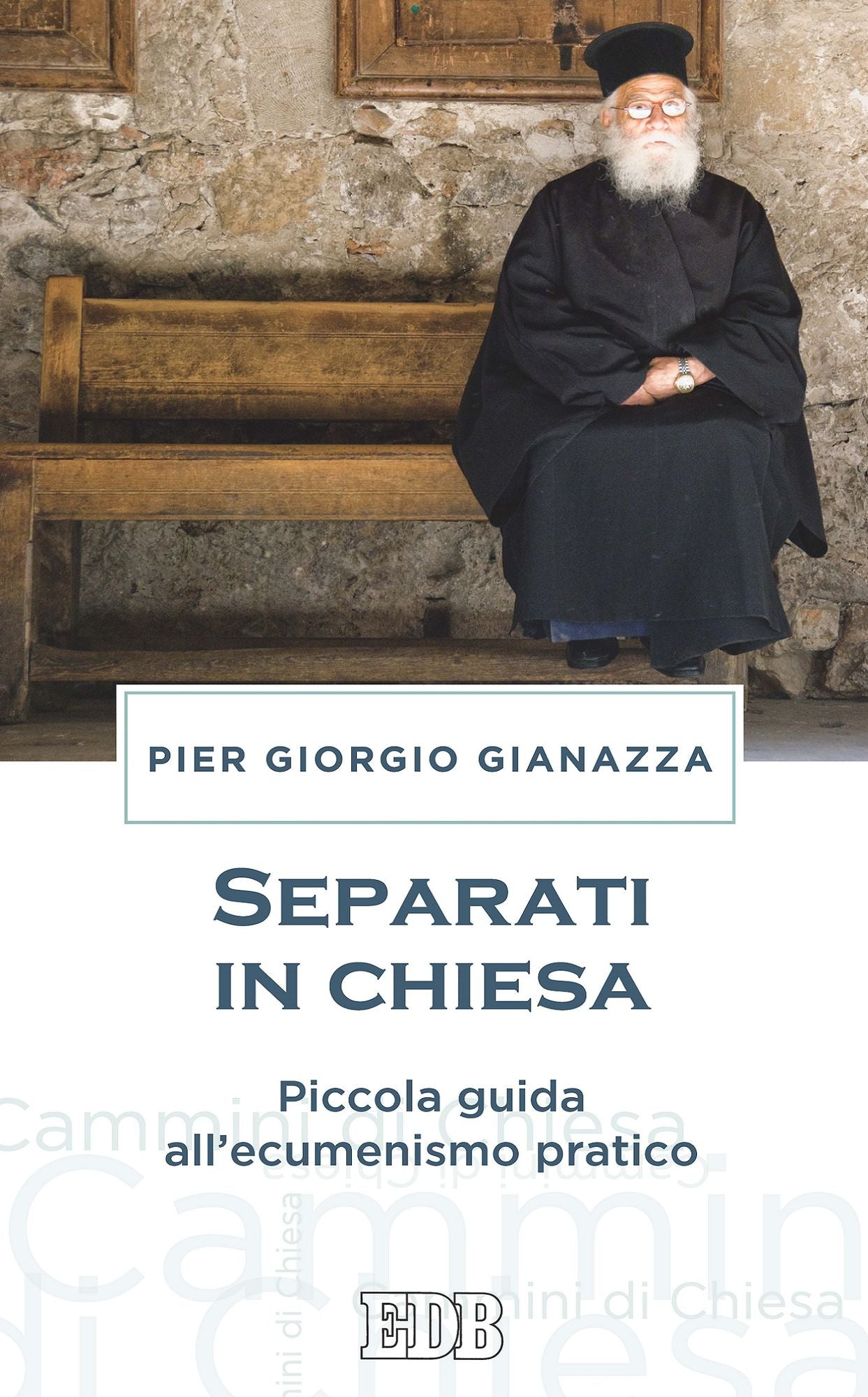 Separati in chiesa: Piccola guida all'ecumenismo pratico