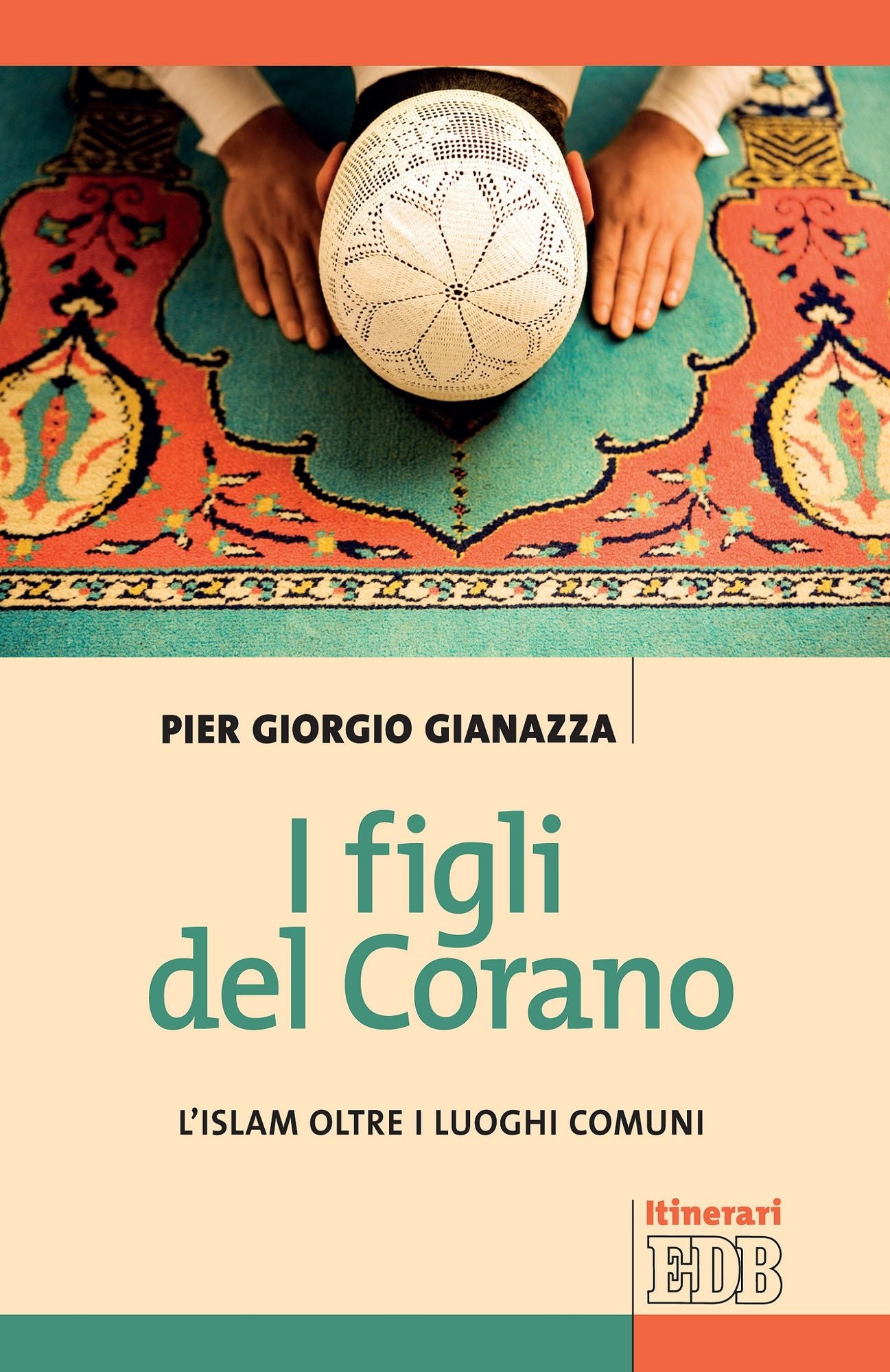 I figli del Corano: L'islam oltre i luoghi comuni