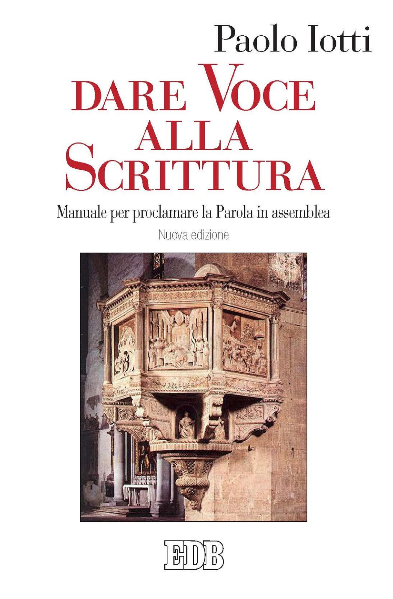 Dare voce alla Scrittura: Manuale per proclamare la Parola in assemblea. Nuova edizione