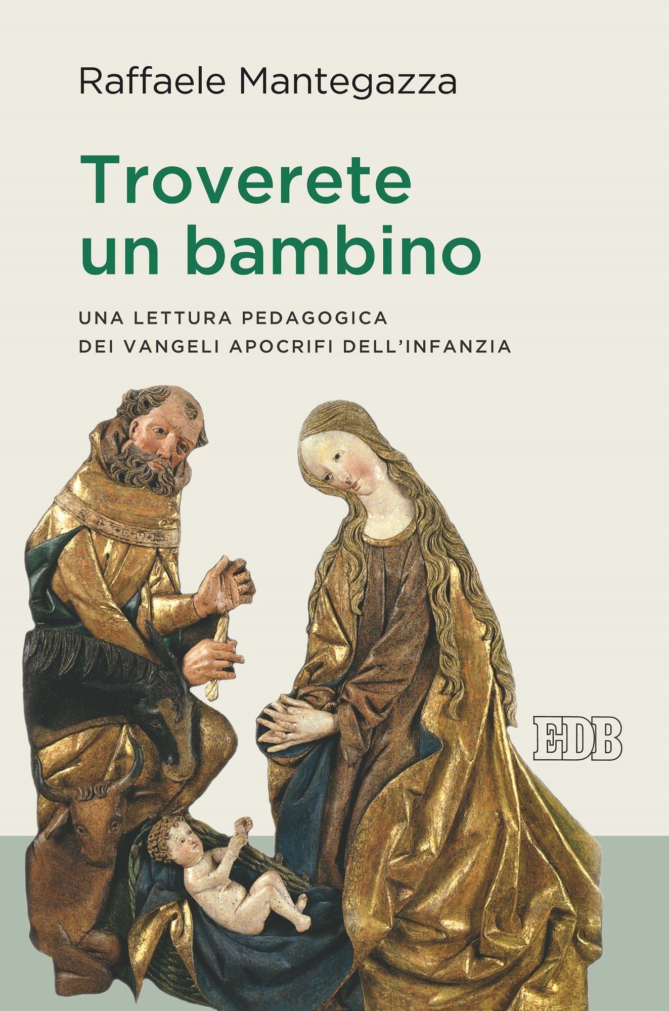 Troverete un bambino: Una lettura pedagogica dei Vangeli apocrifi dell'infanzia