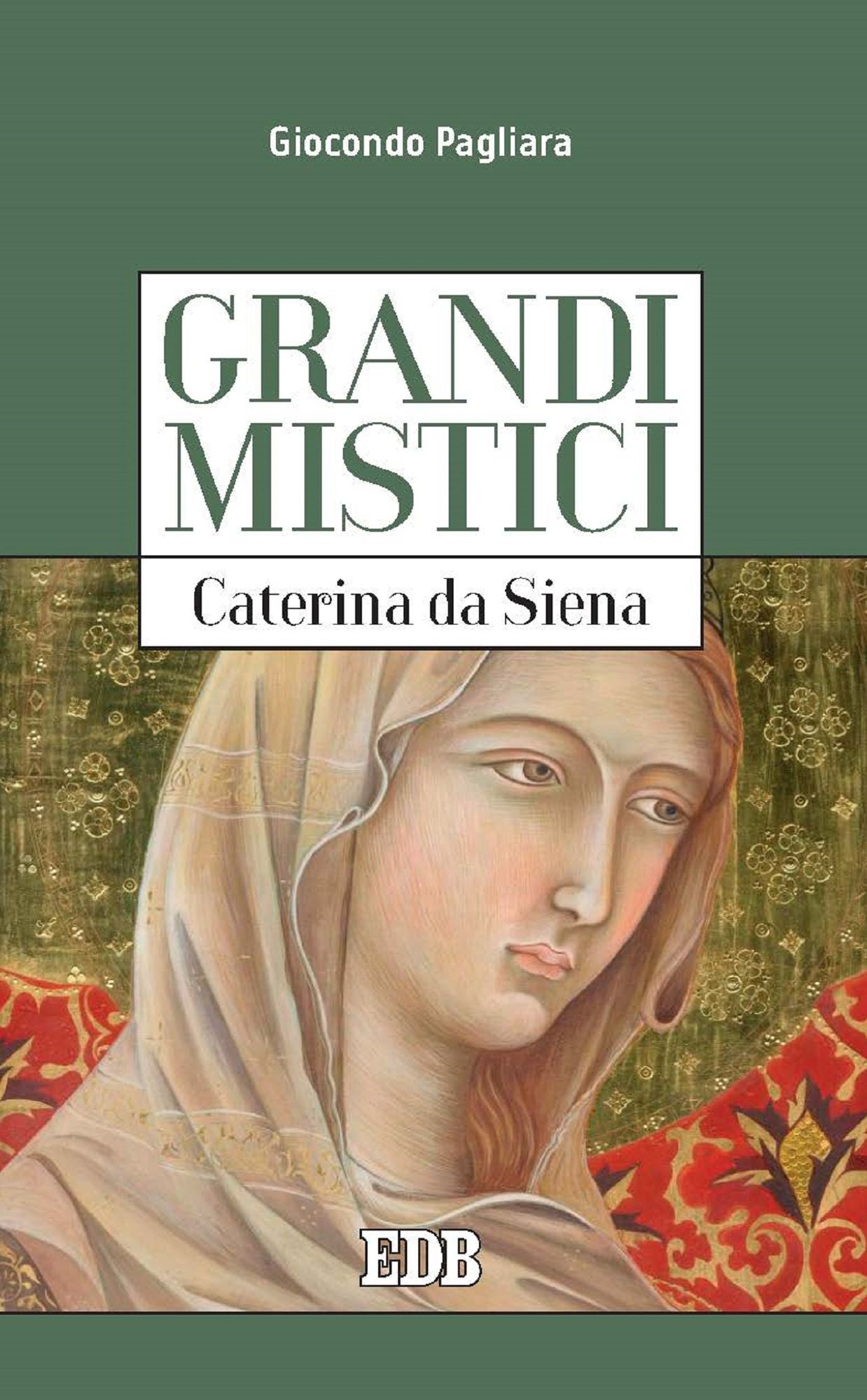 Grandi mistici. Caterina da Siena
