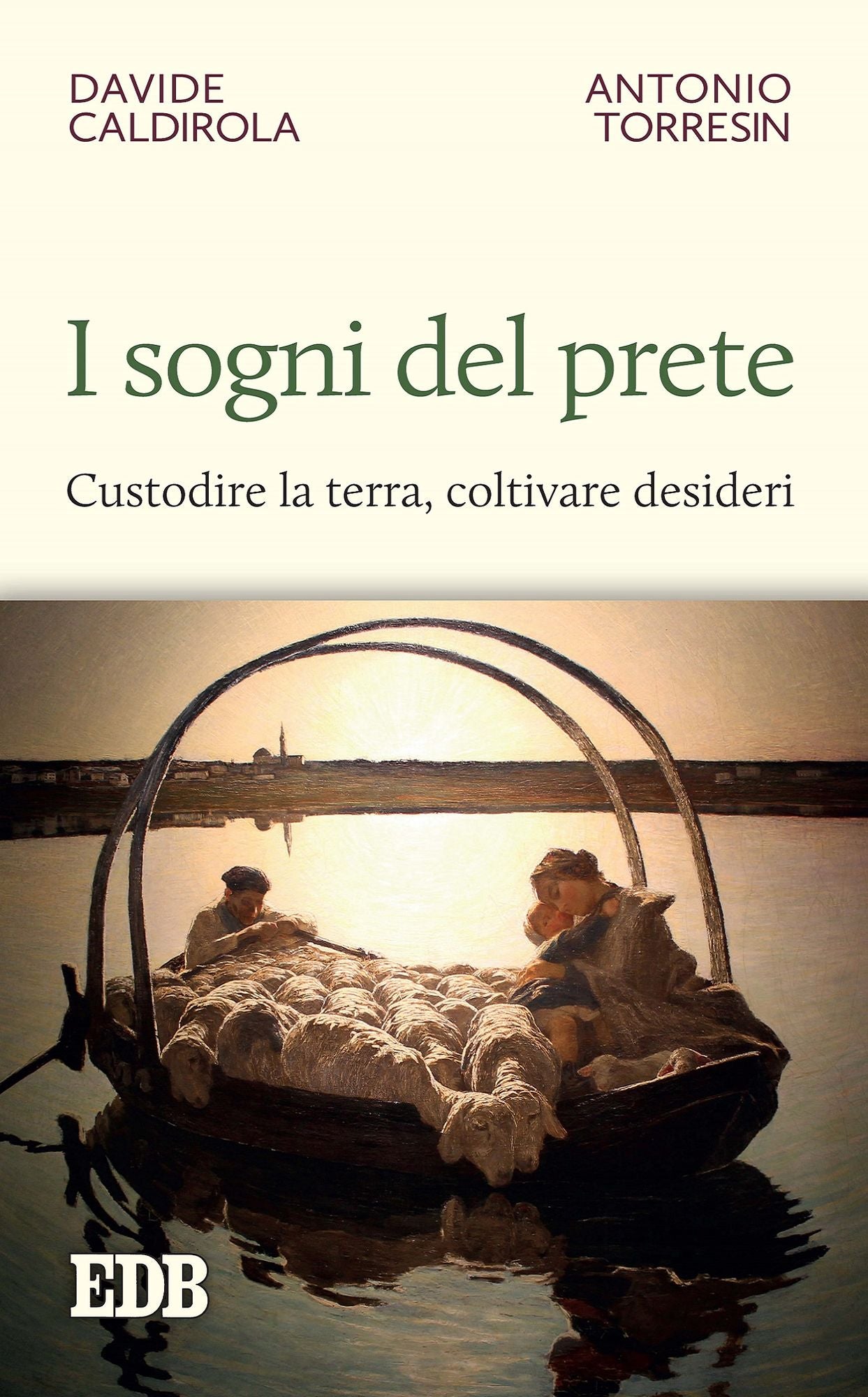 I sogni del prete: Custodire la terra, coltivare desideri