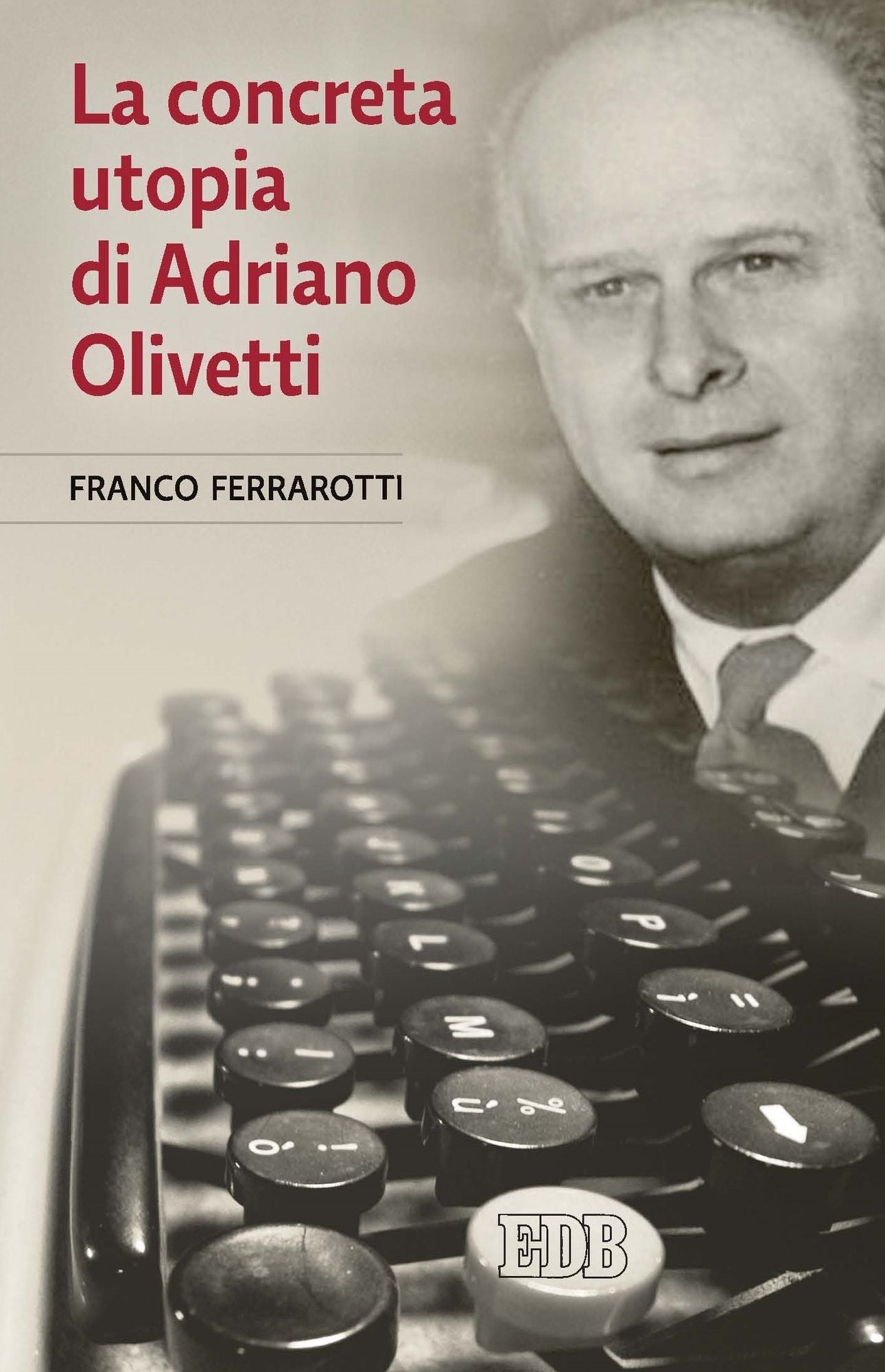 La concreta utopia di Adriano Olivetti