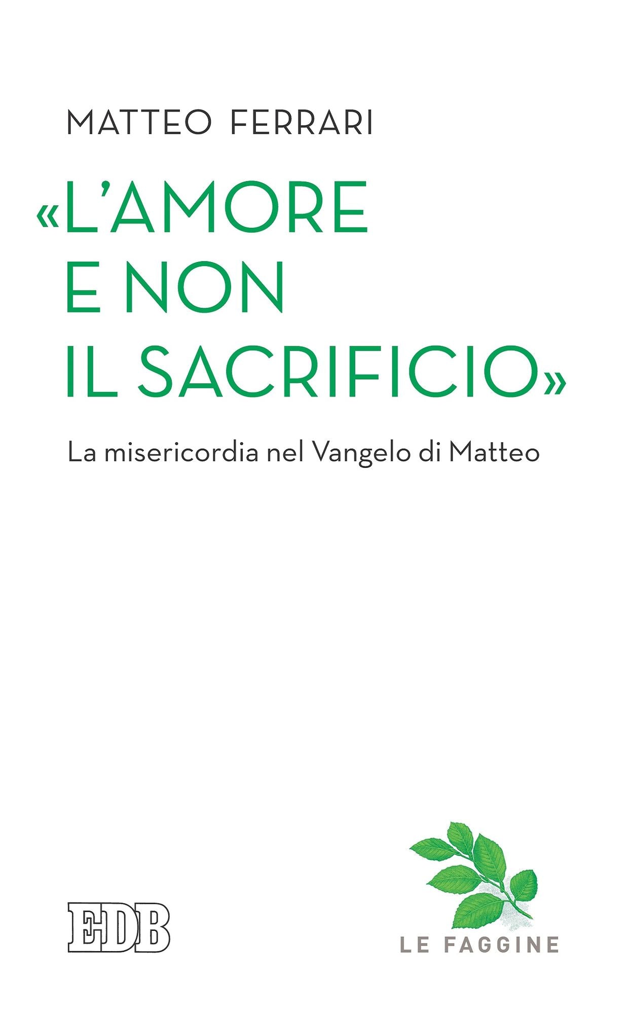 "L'amore e non il sacrificio": La misericordia nel Vangelo di Matteo