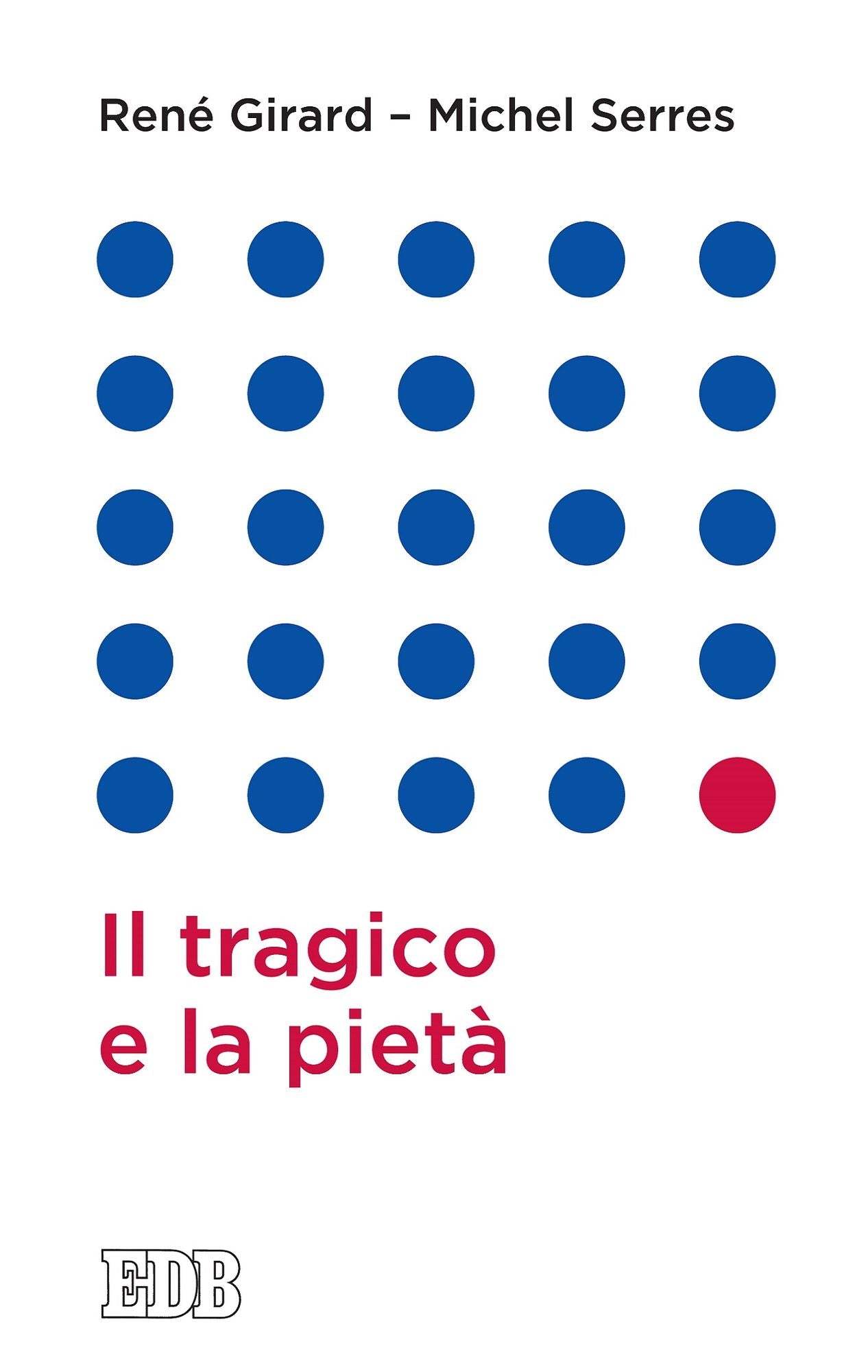 Il tragico e la pietà: A cura di Roberto Alessandrini e Maurizio Rossi