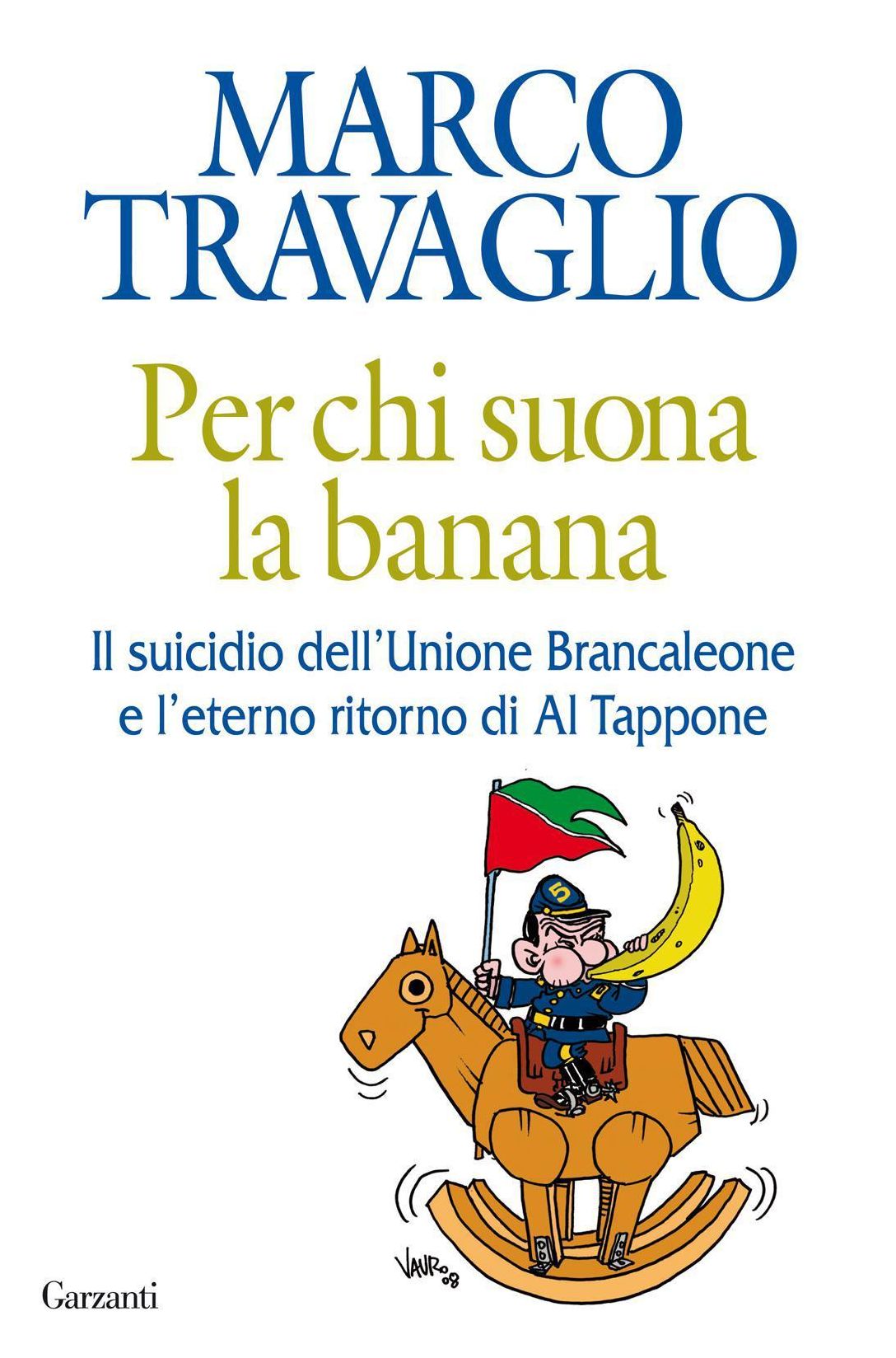 Per chi suona la banana: Il suicidio dell'Unione Brancaleone e l'eterno ritorno di Al Tappone