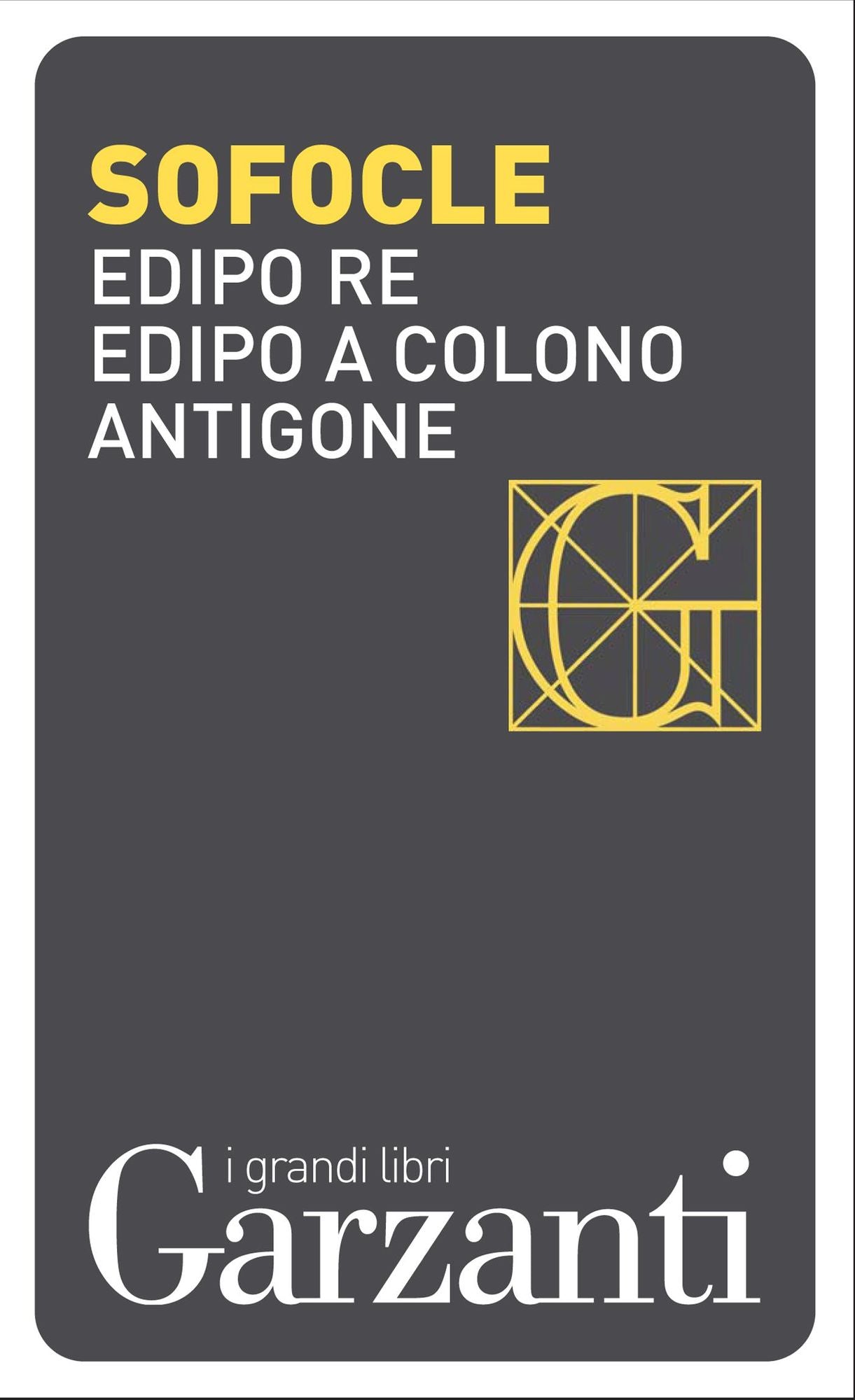 Edipo re - Edipo a Colono - Antigone