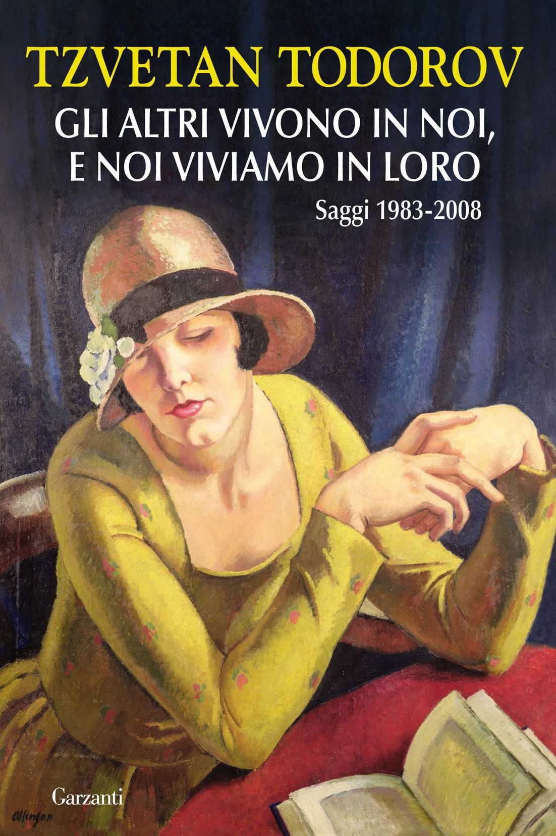 Gli altri vivono in noi, e noi viviamo in loro: Saggi 1983 - 2008